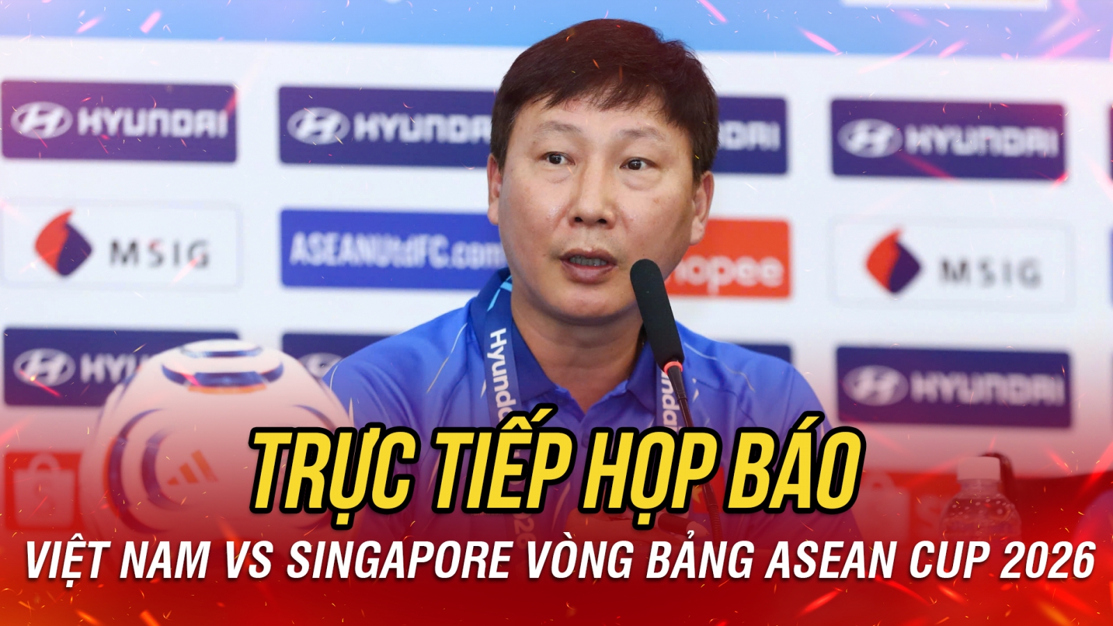 TRỰC TIẾP: Họp báo sau trận đấu Việt Nam vs Singapore vòng bảng ASEAN Cup 2026