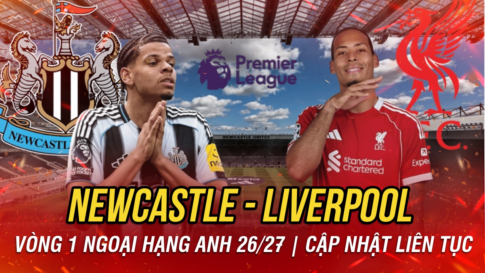 Trực tiếp Newcastle vs Liverpool vòng 1 ngoại hạng Anh 26/27: Màn ra mắt kịch tinh