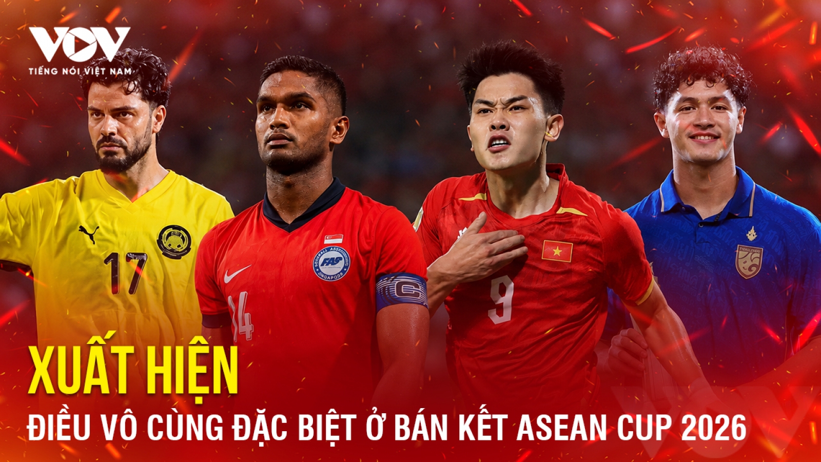 Tin bóng đá 9-8: Xuất hiện điều vô cùng đặc biệt ở bán kết ASEAN Cup 2026