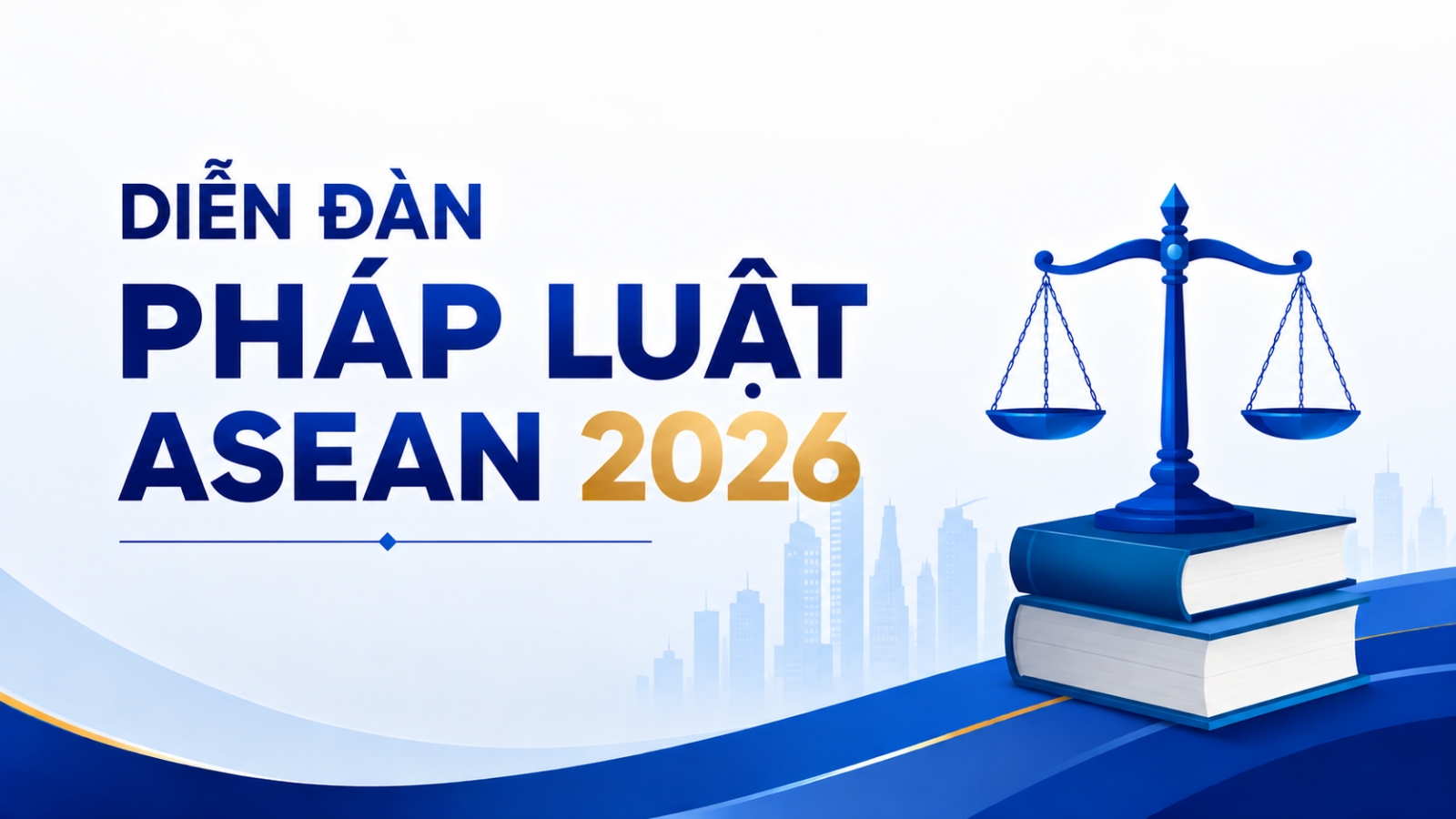 Diễn đàn Pháp luật ASEAN năm 2026 sẽ diễn ra tại Hà Nội
