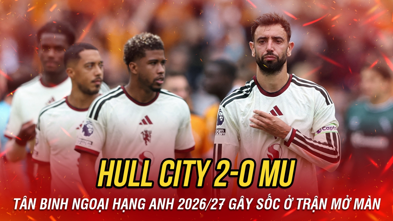 Kết quả Ngoại hạng Anh hôm nay 22/8: MU thua bạc nhược trước tân binh Hull City