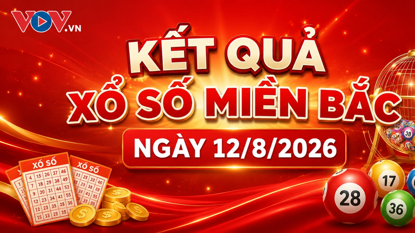 XSMB 12/8: Trực tiếp kết quả xổ số miền Bắc thứ 4 ngày 12/8/2026