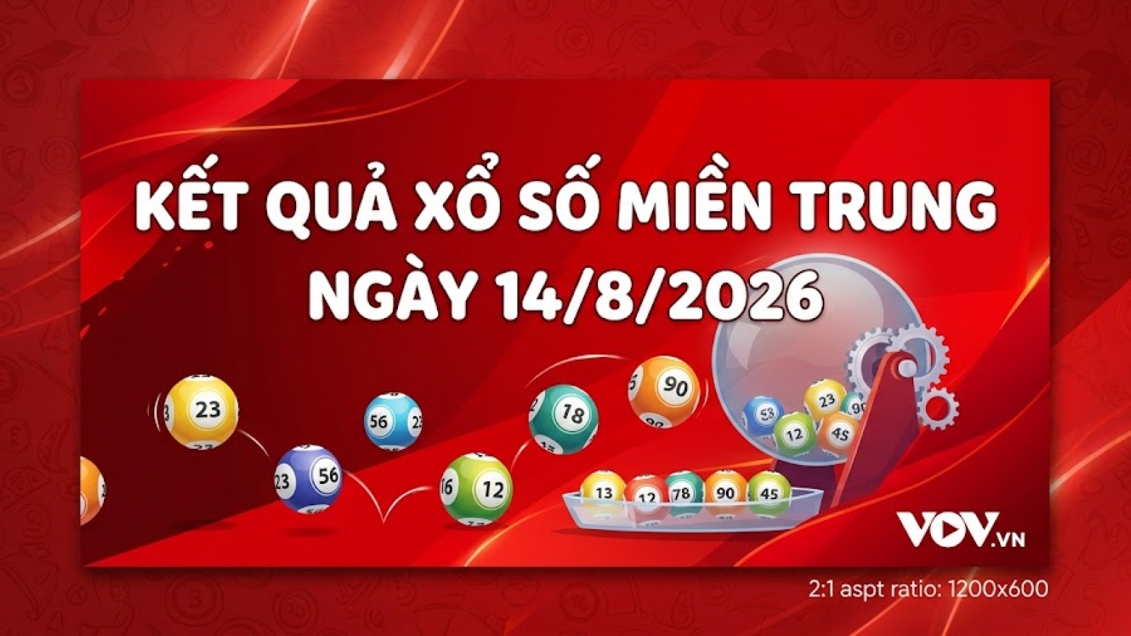 XSMT 14/8: Trực tiếp kết quả xổ số miền Trung hôm nay