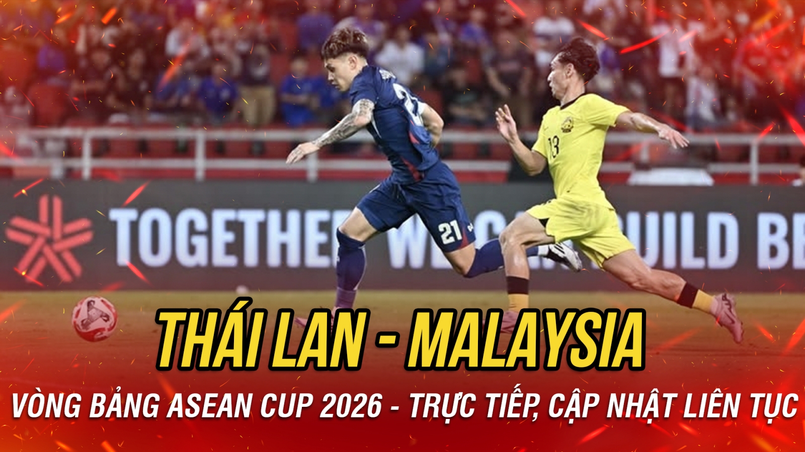 Trực tiếp Thái Lan vs Malaysia vòng bảng ASEAN Cup 2026: Định đoạt ngôi đầu bảng B