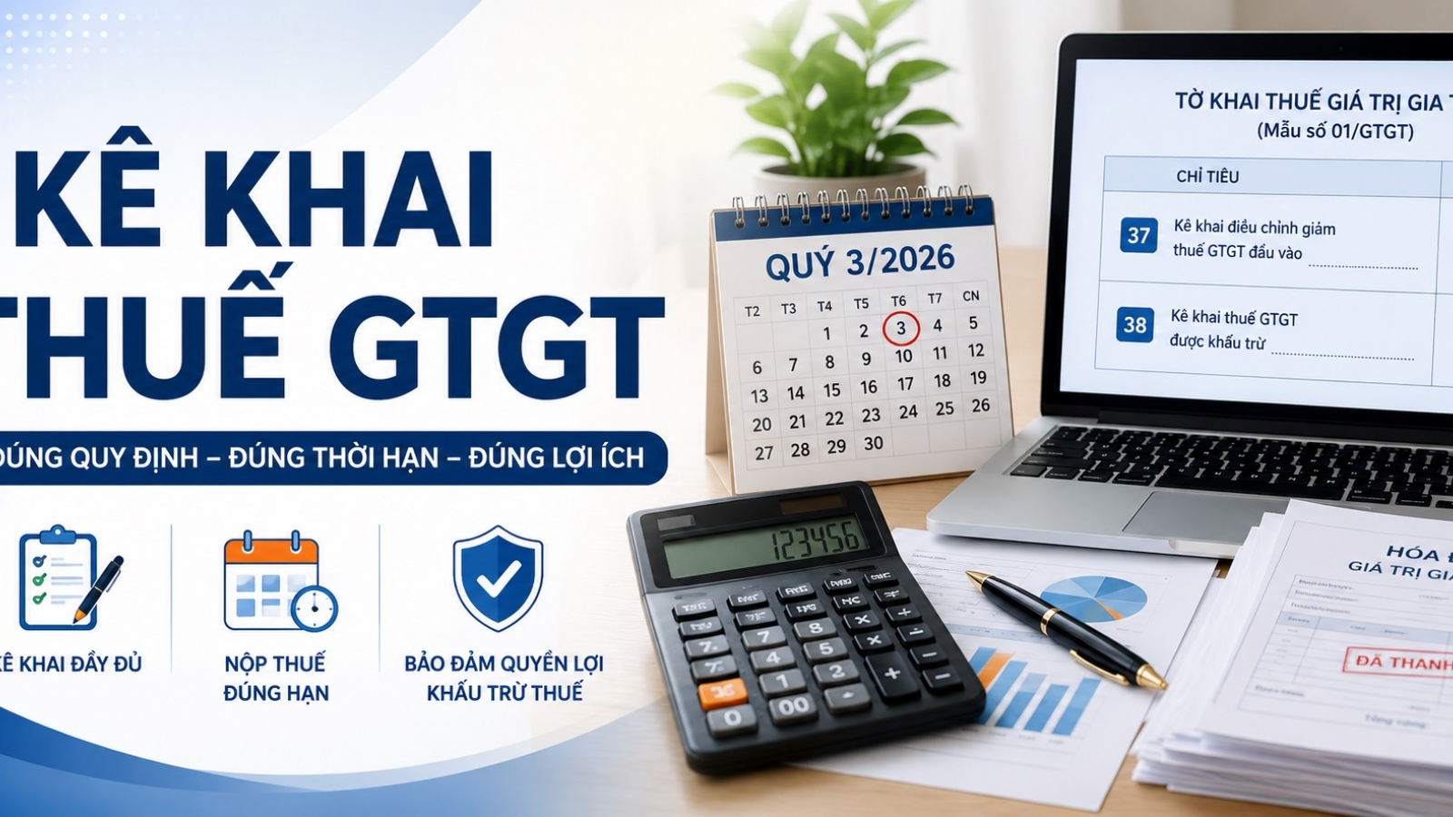 Kê khai thuế giá trị gia tăng: 3 thay đổi doanh nghiệp cần lưu ý từ Quý 3/2026