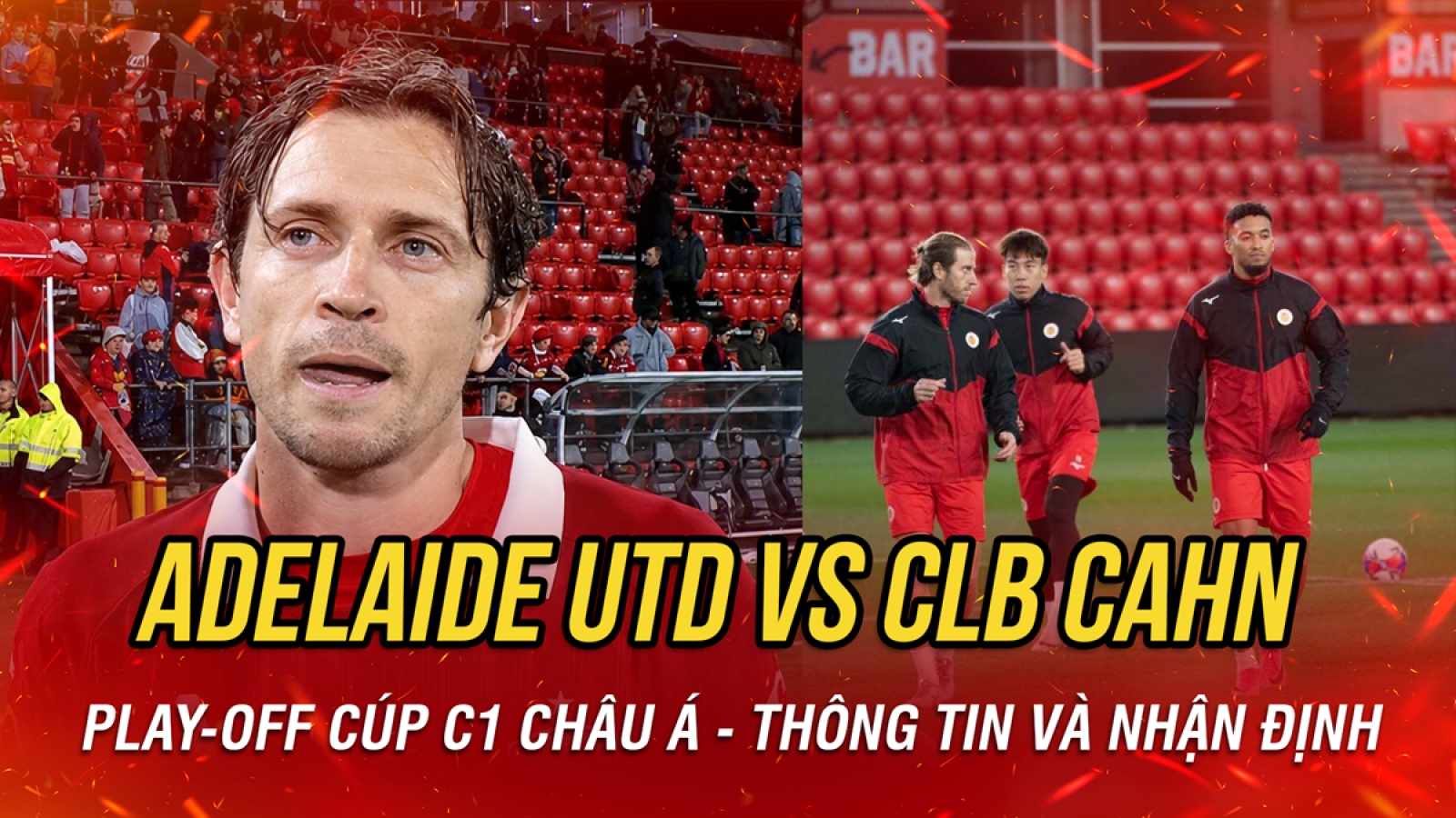 Trực tiếp Adelaide United vs CLB CAHN play-off Cúp C1 châu Á 2026