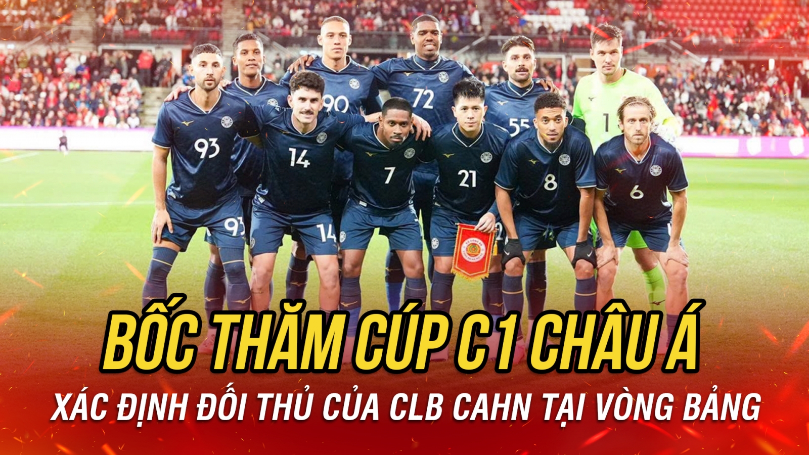 TRỰC TIẾP Bốc thăm Cúp C1 châu Á 2026/27: CAHN chạm trán đối thủ nào?