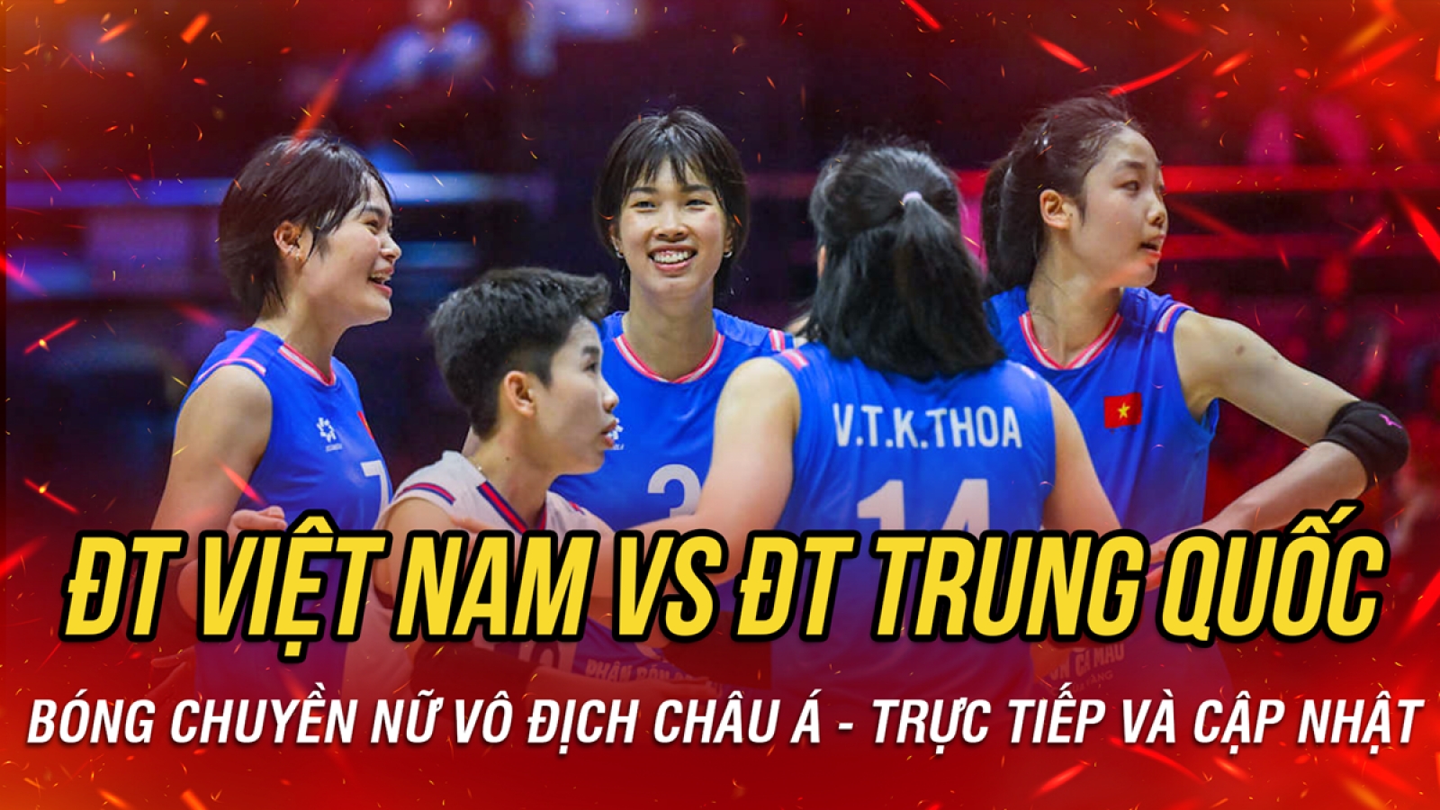 Trực tiếp bóng chuyền nữ ĐT Việt Nam vs ĐT Trung Quốc giải vô địch châu Á 2026