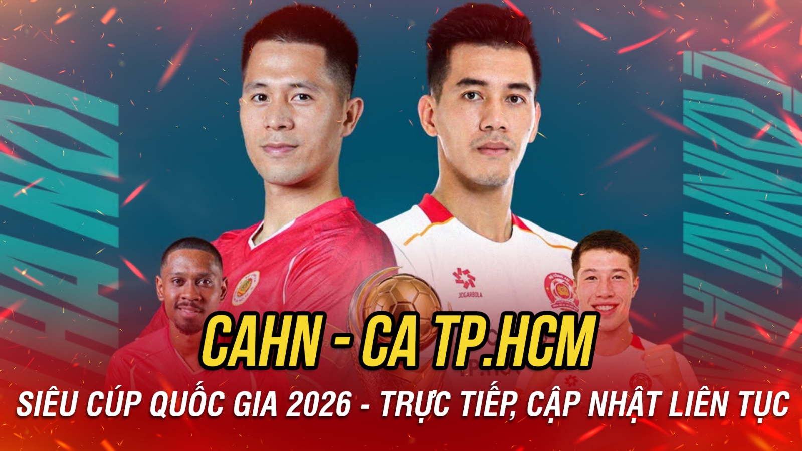 Trực tiếp CLB CAHN vs CLB CA TP.HCM: Siêu Cúp Quốc gia 2026