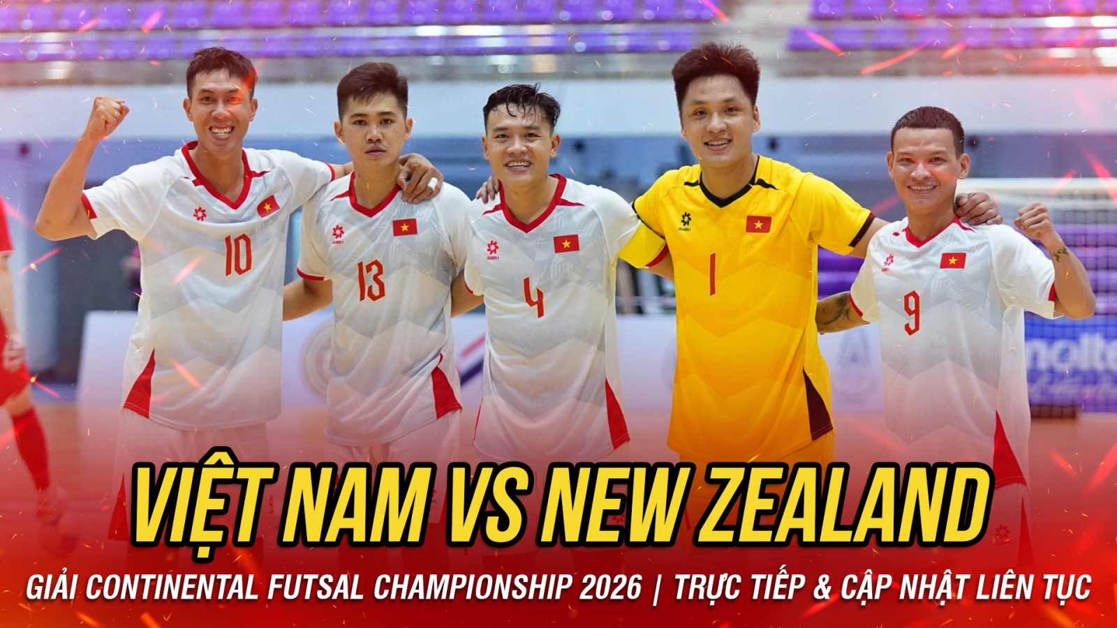 TRỰC TIẾP ĐT Futsal Việt Nam vs ĐT Futsal New Zealand: Quyết tâm chiến thắng