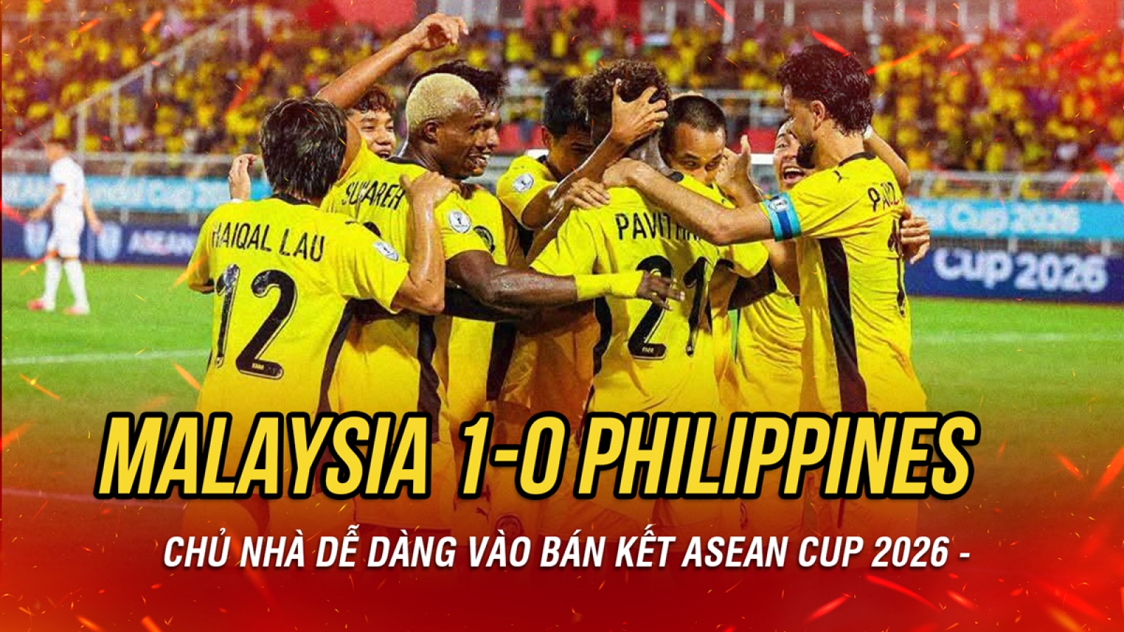 Kết quả ASEAN Cup 2026 hôm nay 8/8: Malaysia thắng nhẹ, gặp ĐT Việt Nam ở bán kết