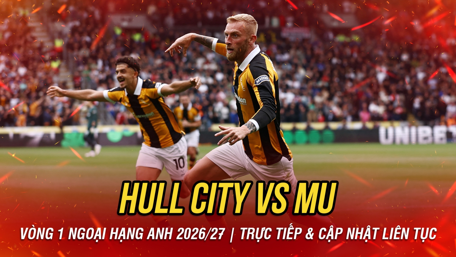TRỰC TIẾP Hull City 2-0 MU vòng 1 Ngoại hạng Anh: Cú sốc cho Quỷ đỏ