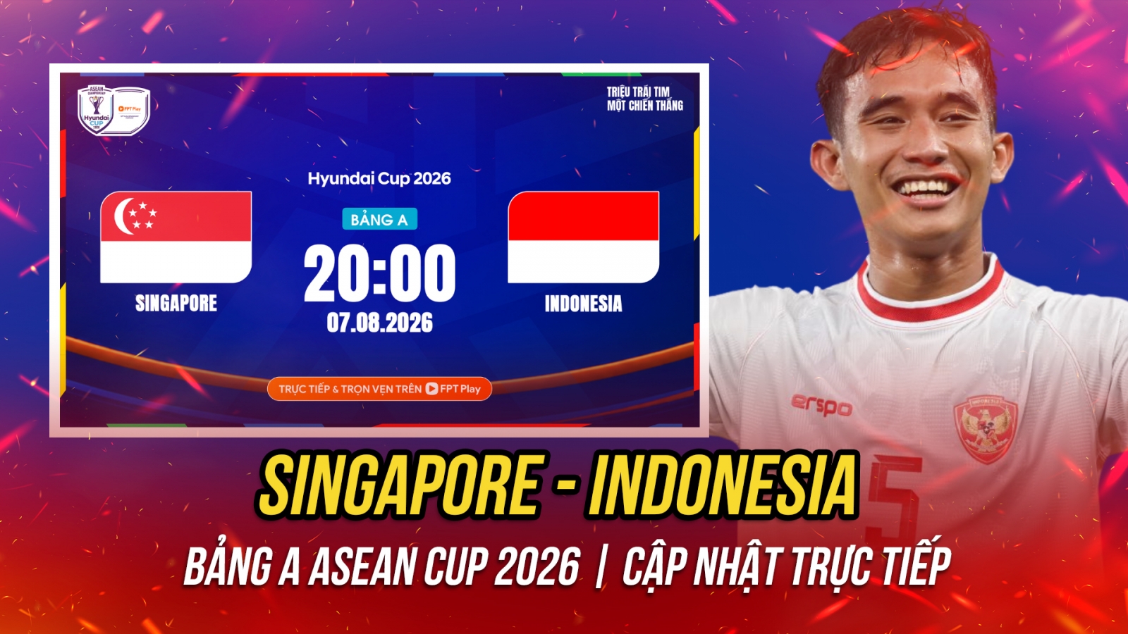 Trực tiếp Singapore - Indonesia ASEAN Cup 2026: Căng như dây đàn