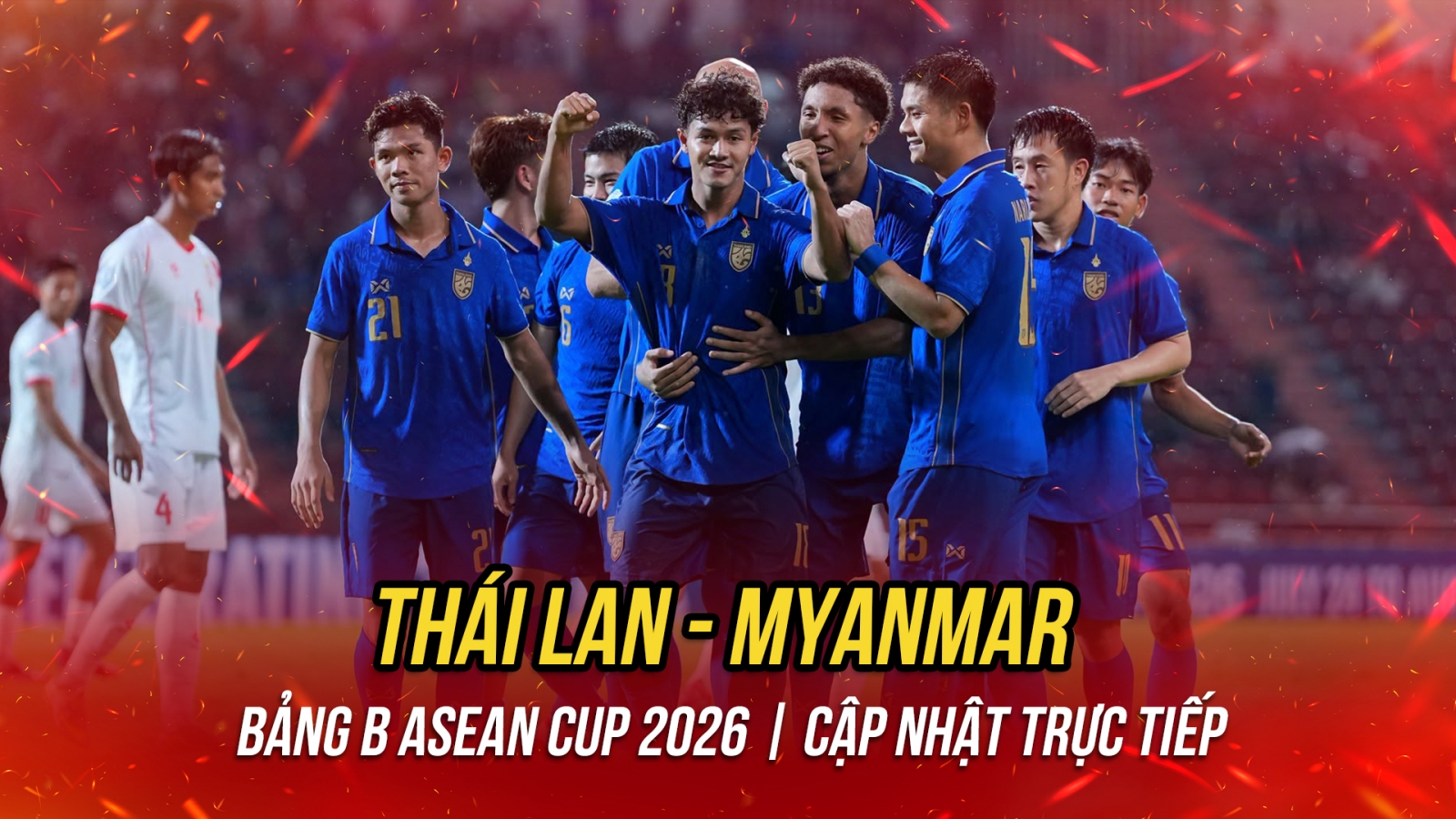 Trực tiếp Thái Lan 2-0 Myanmar ASEAN Cup 2026: Xà ngang cứu thua