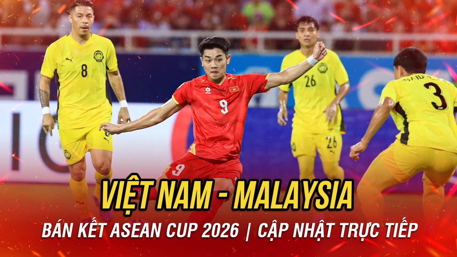 TRỰC TIẾP Việt Nam 0-0 Malaysia ASEAN Cup 2026: Đình Bắc liên tiếp bỏ lỡ cơ hội