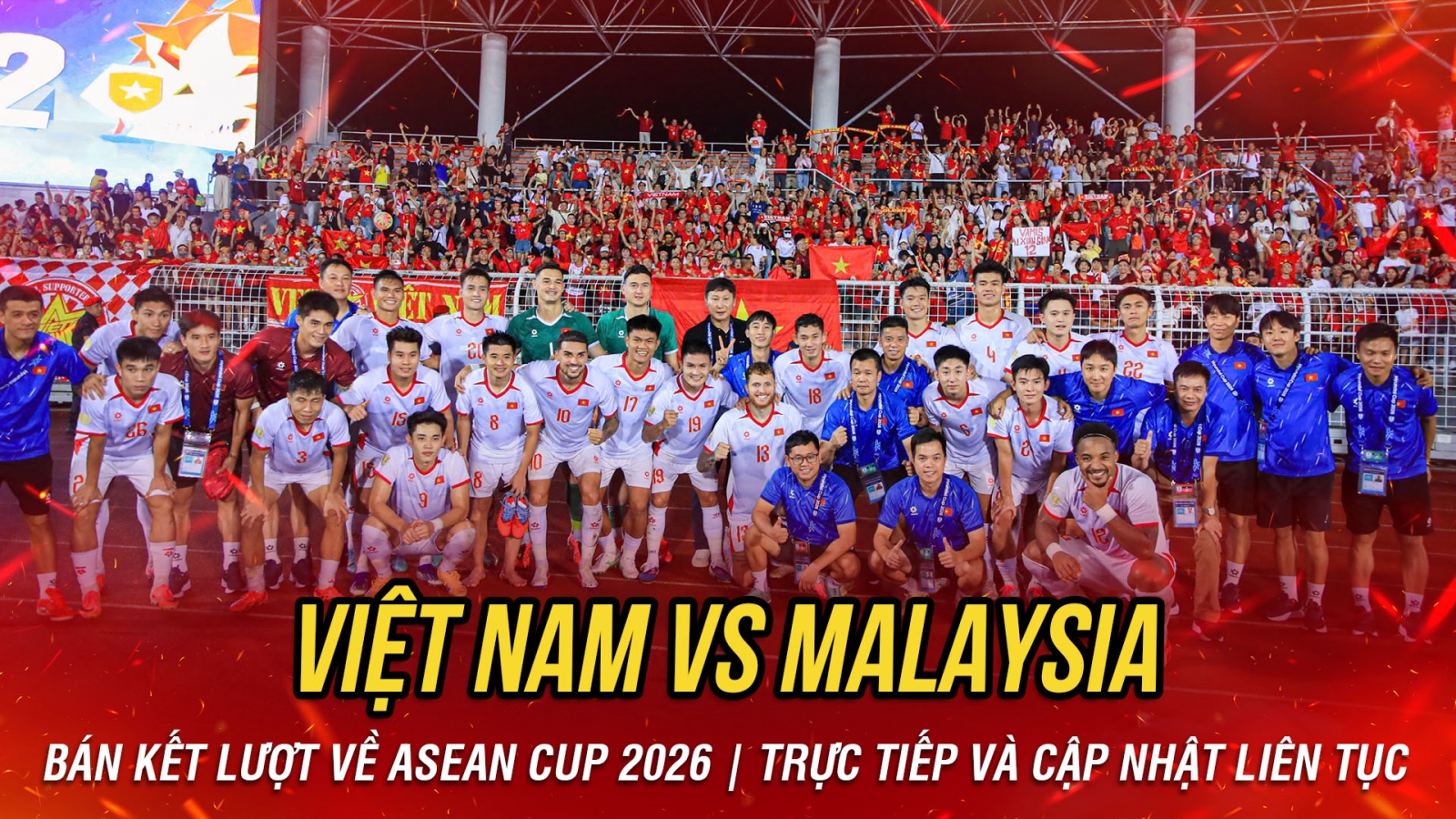 TRỰC TIẾP Việt Nam vs Malaysia bán kết lượt về ASEAN Cup 2026: Giăng bẫy bắt hổ