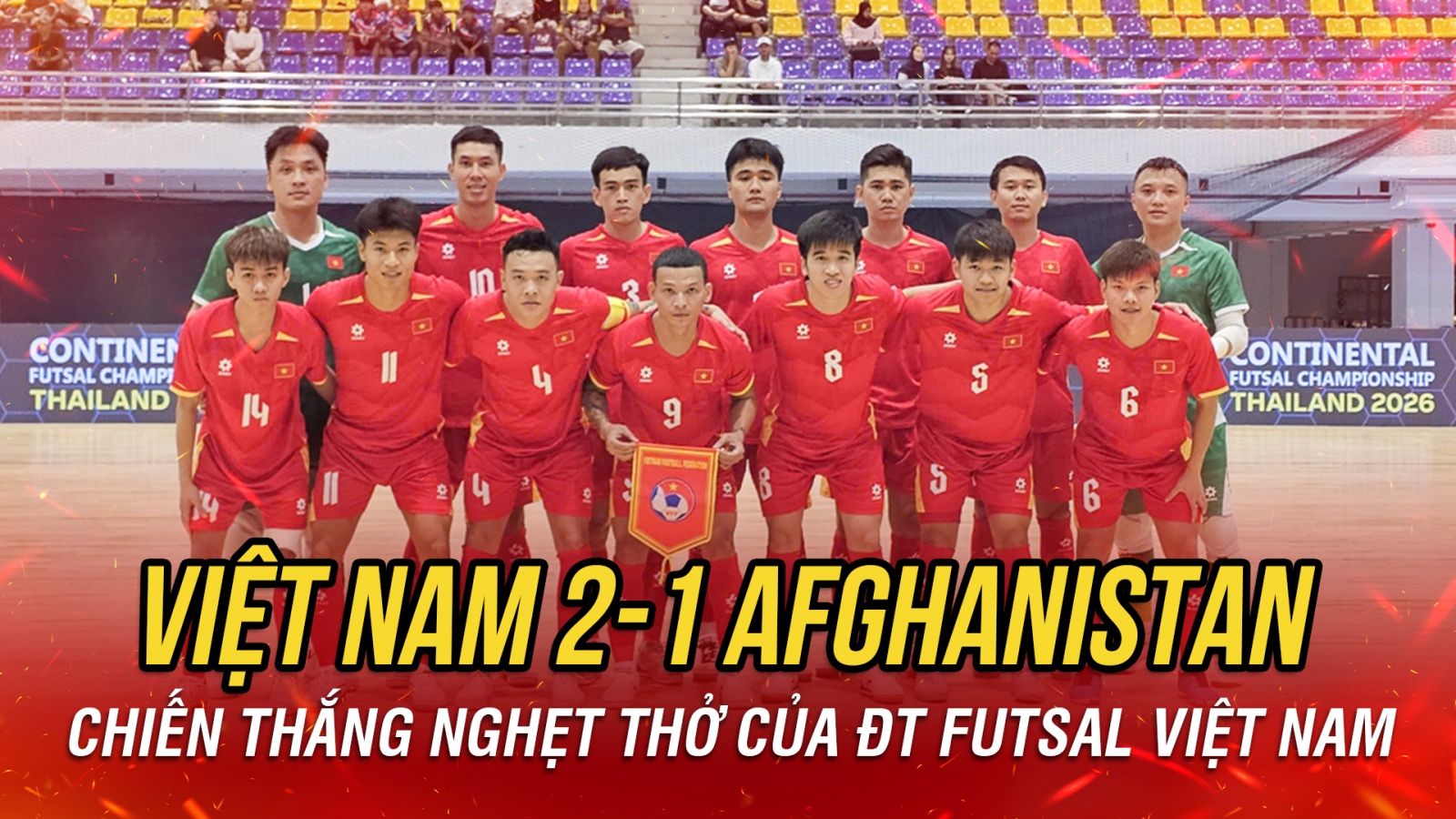 Kết quả bóng đá hôm nay 3/8: ĐT Futsal Việt Nam thắng nghẹt thở Afghanistan