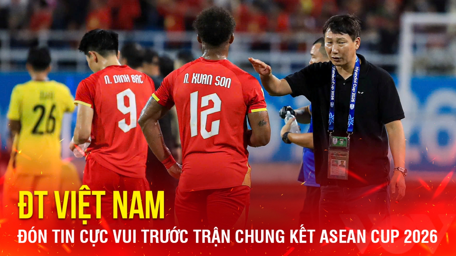 Tin bóng đá 21-8: ĐT Việt Nam đón tin cực vui trước trận chung kết ASEAN Cup 2026