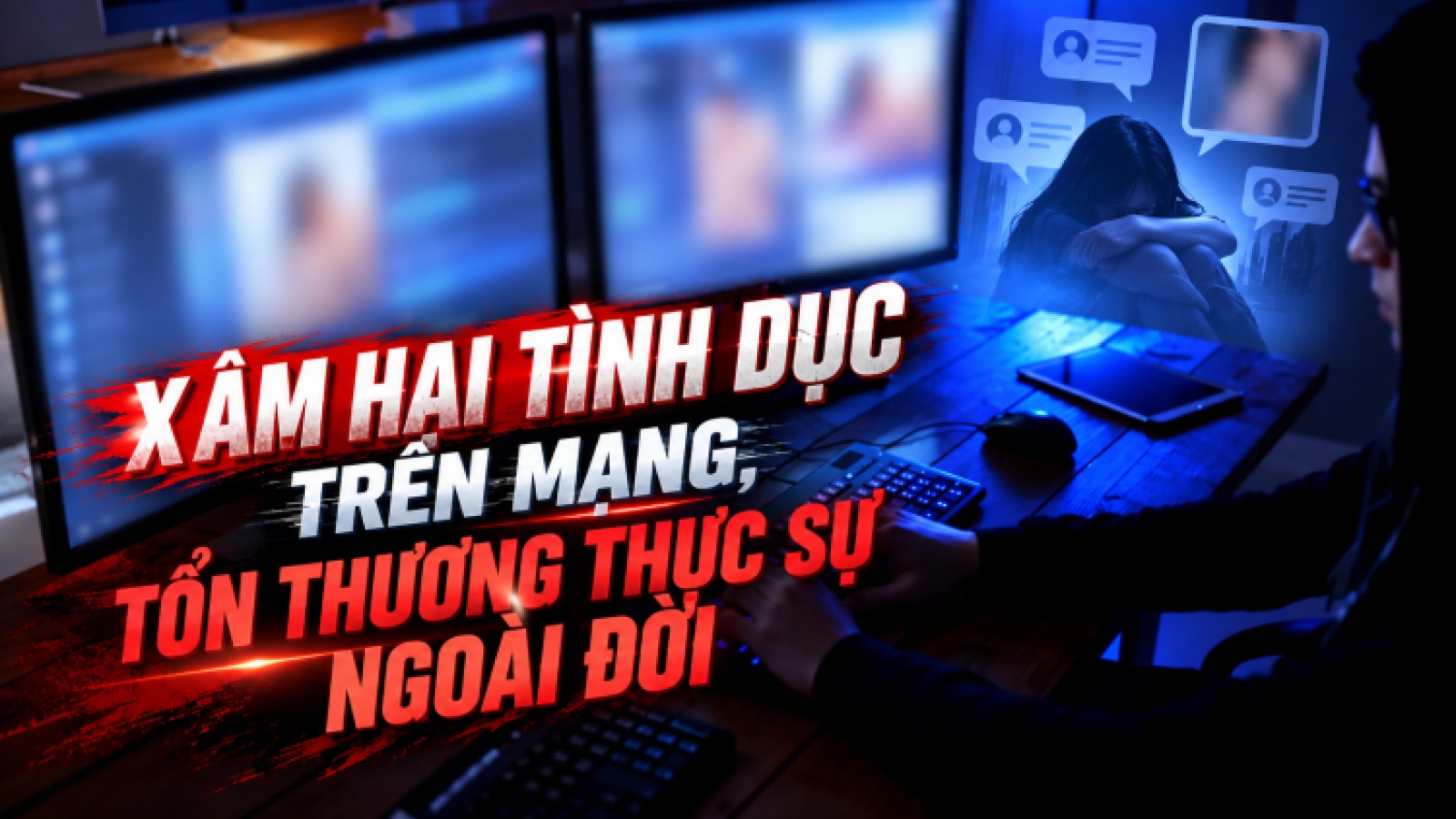 Xâm hại tình dục trên mạng, tổn thương thực sự ngoài đời