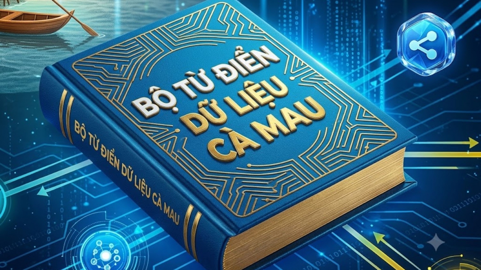 Cà Mau xây dựng Bộ Từ điển dữ liệu, phục vụ chuyển đổi số