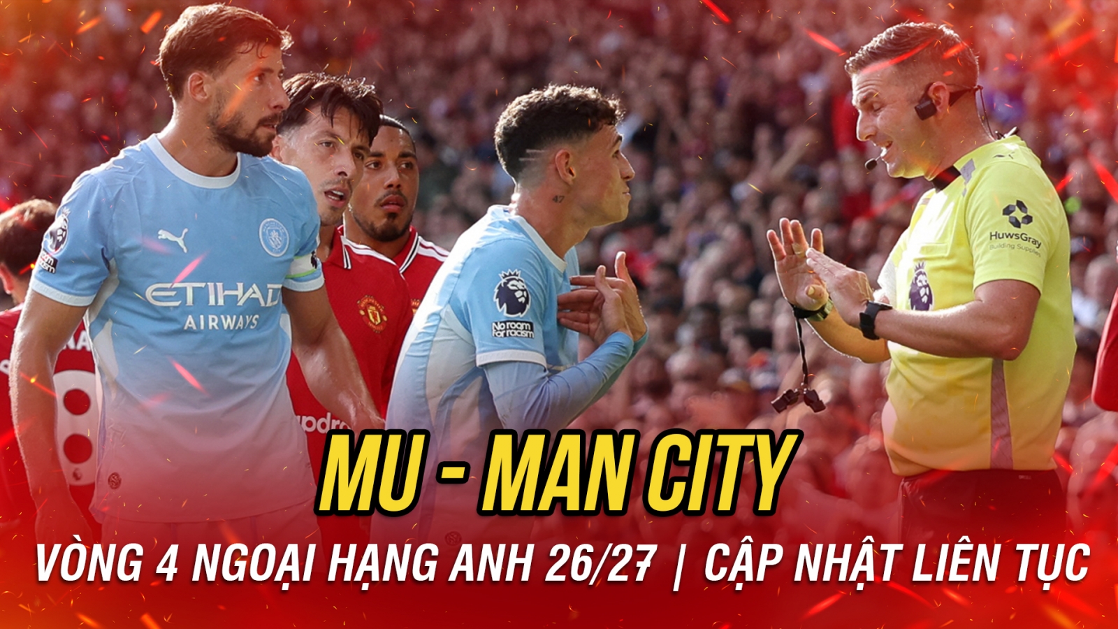 Trực tiếp MU 0-0 Man City: Foden phải nhận thẻ đỏ