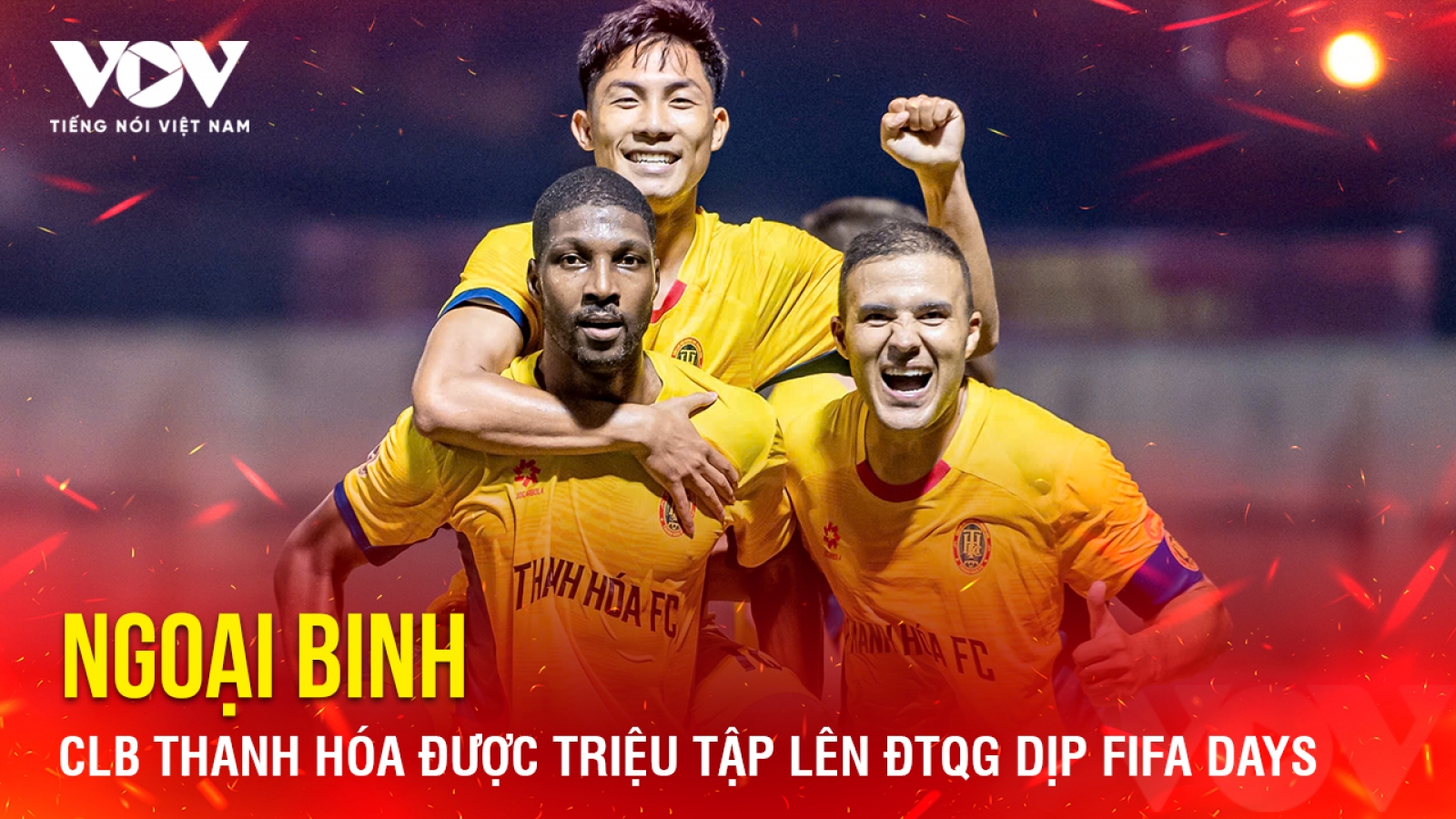 Tin bóng đá 22-9: Ngoại binh CLB Thanh Hóa được triệu tập lên ĐTQG dịp FIFA Days