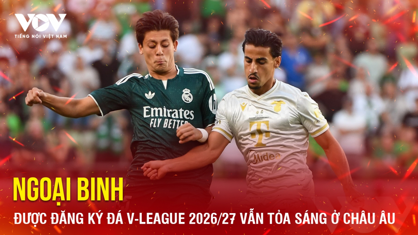 Tin bóng đá 2-9: Ngoại binh được đăng ký đá V-League vẫn tỏa sáng ở châu Âu