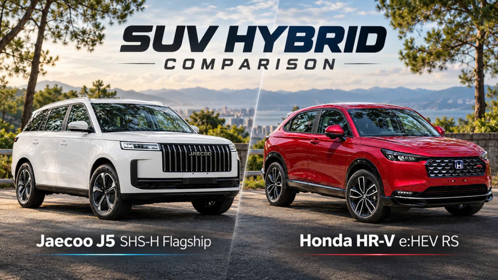 Jaecoo J5 vs Honda HR-V: Lựa chọn SUV Hybrid nào?