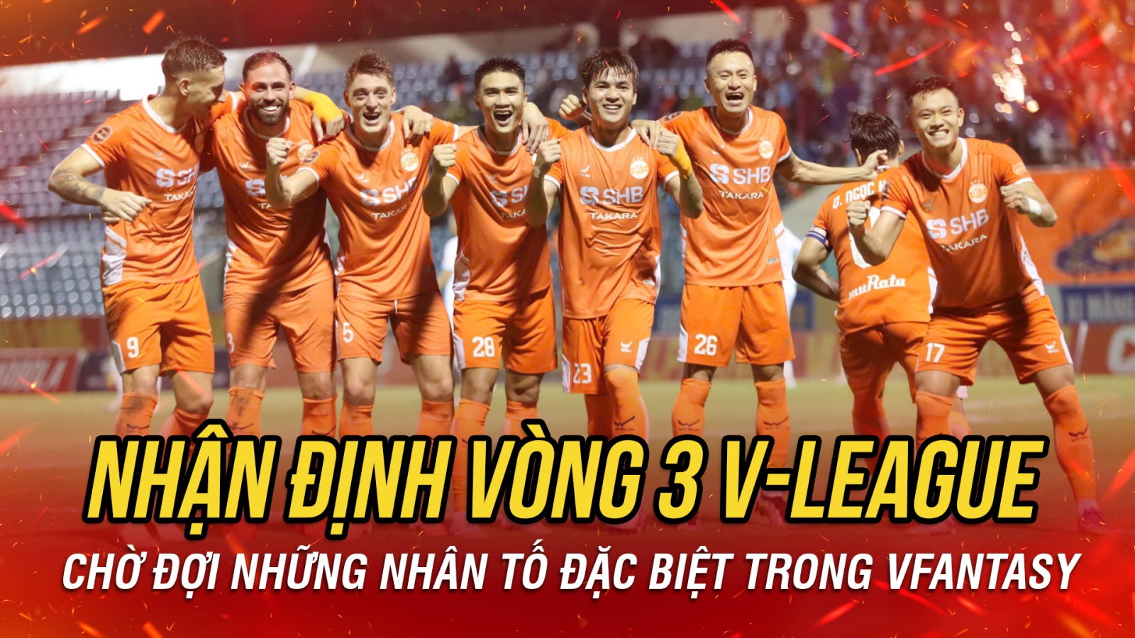 Nhận định vòng 3 V-League 2026/2027: Chờ đợi những nhân tố đặc biệt ở VFantasy