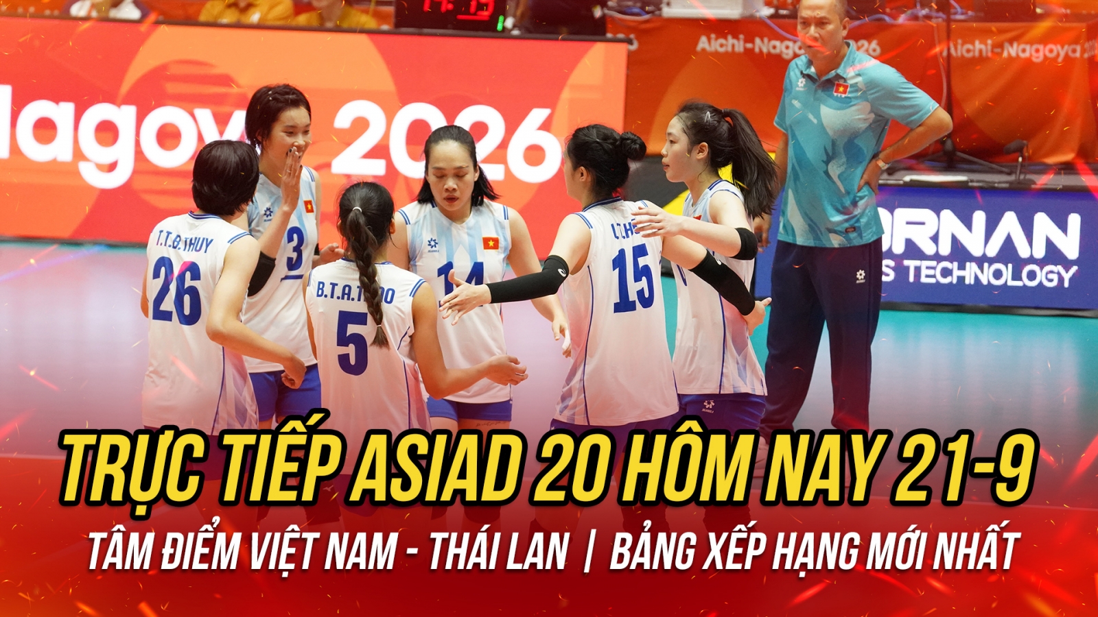 Trực tiếp ASIAD 2026 hôm nay 21/9: Bóng chuyền nữ Việt Nam đấu Indonesia