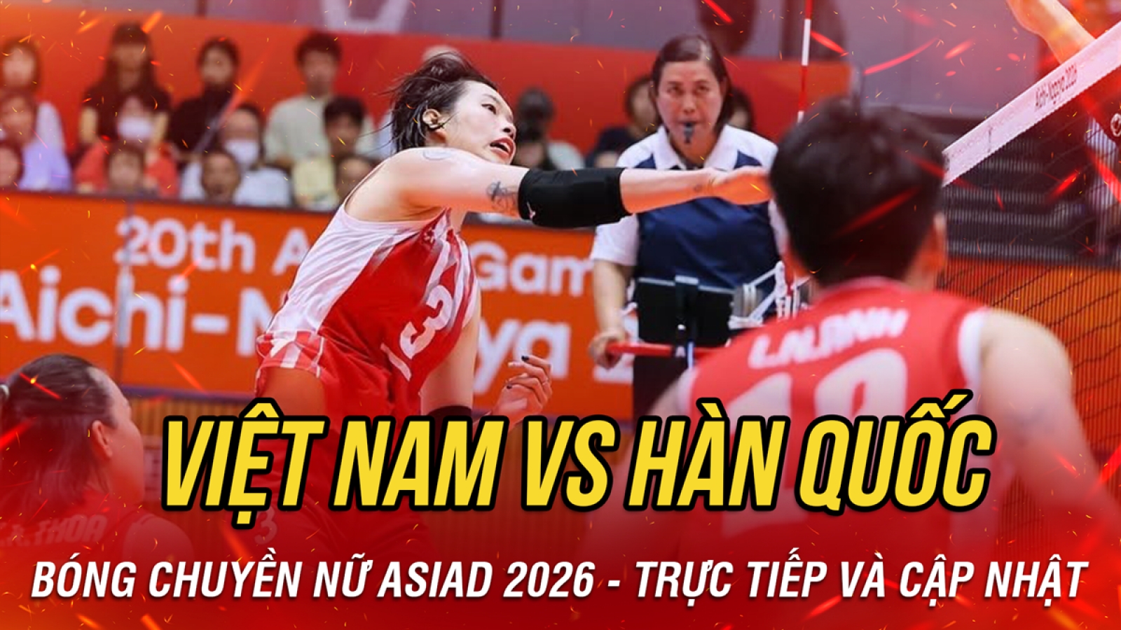 Trực tiếp bóng chuyền nữ Việt Nam vs Hàn Quốc ASIAD 2026