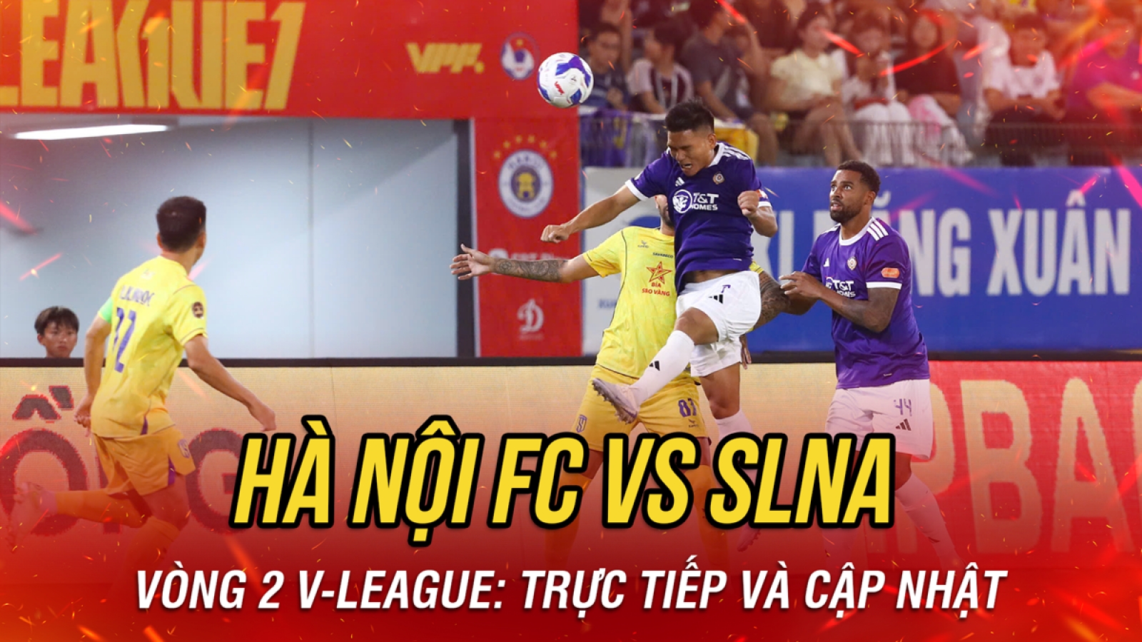 Trực tiếp Hà Nội FC 0-1 SLNA vòng 2 V-League 2026/2027