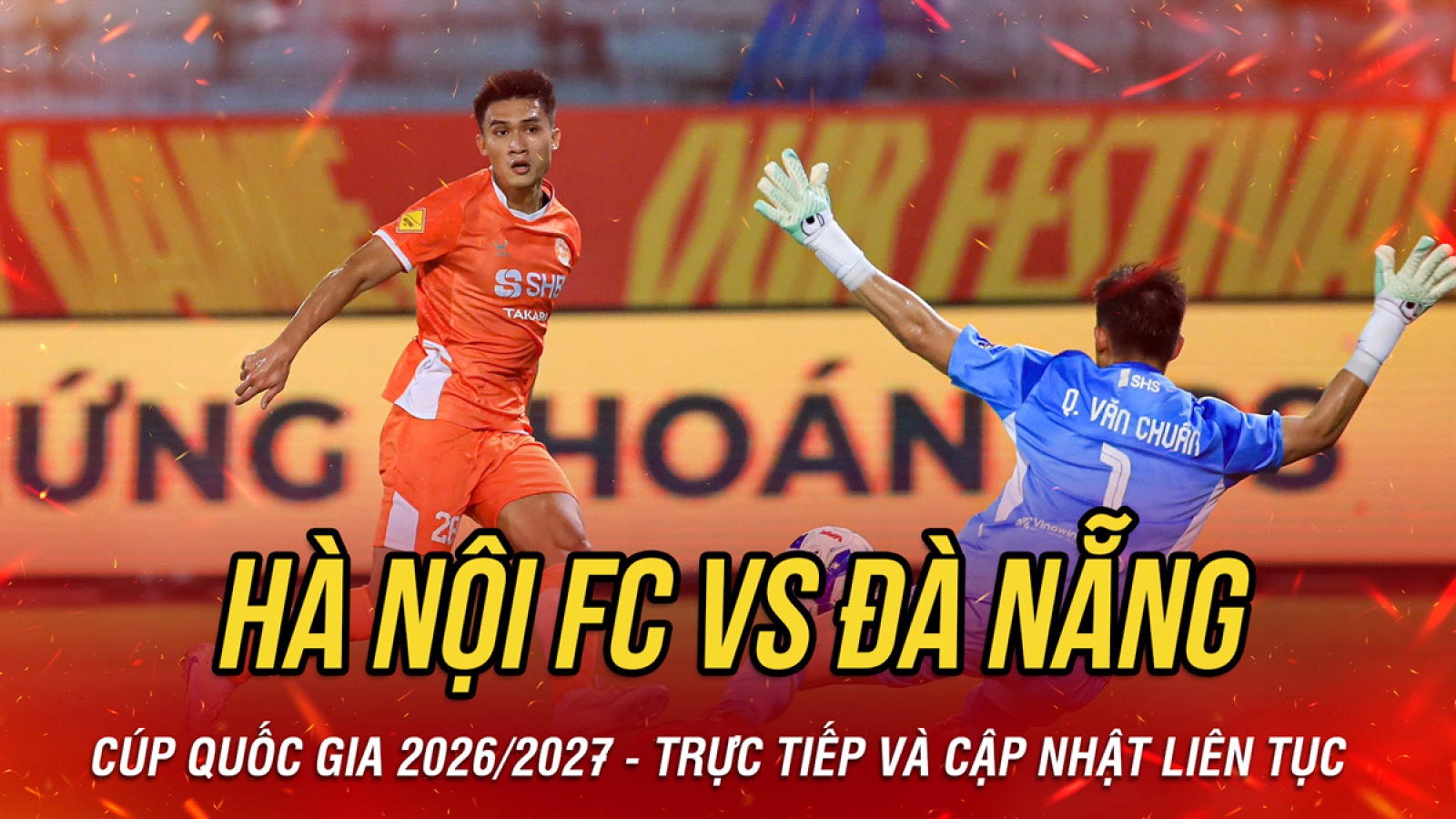 Trực tiếp Hà Nội FC 1-1 Đà Nẵng vòng 1 Cúp Quốc gia 2026/2027