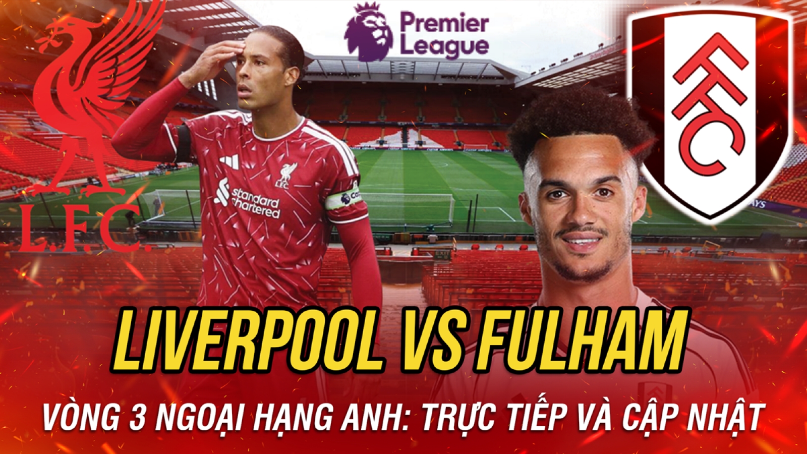 Trực tiếp Liverpool vs Fulham vòng 3 Ngoại hạng Anh 2026/2027