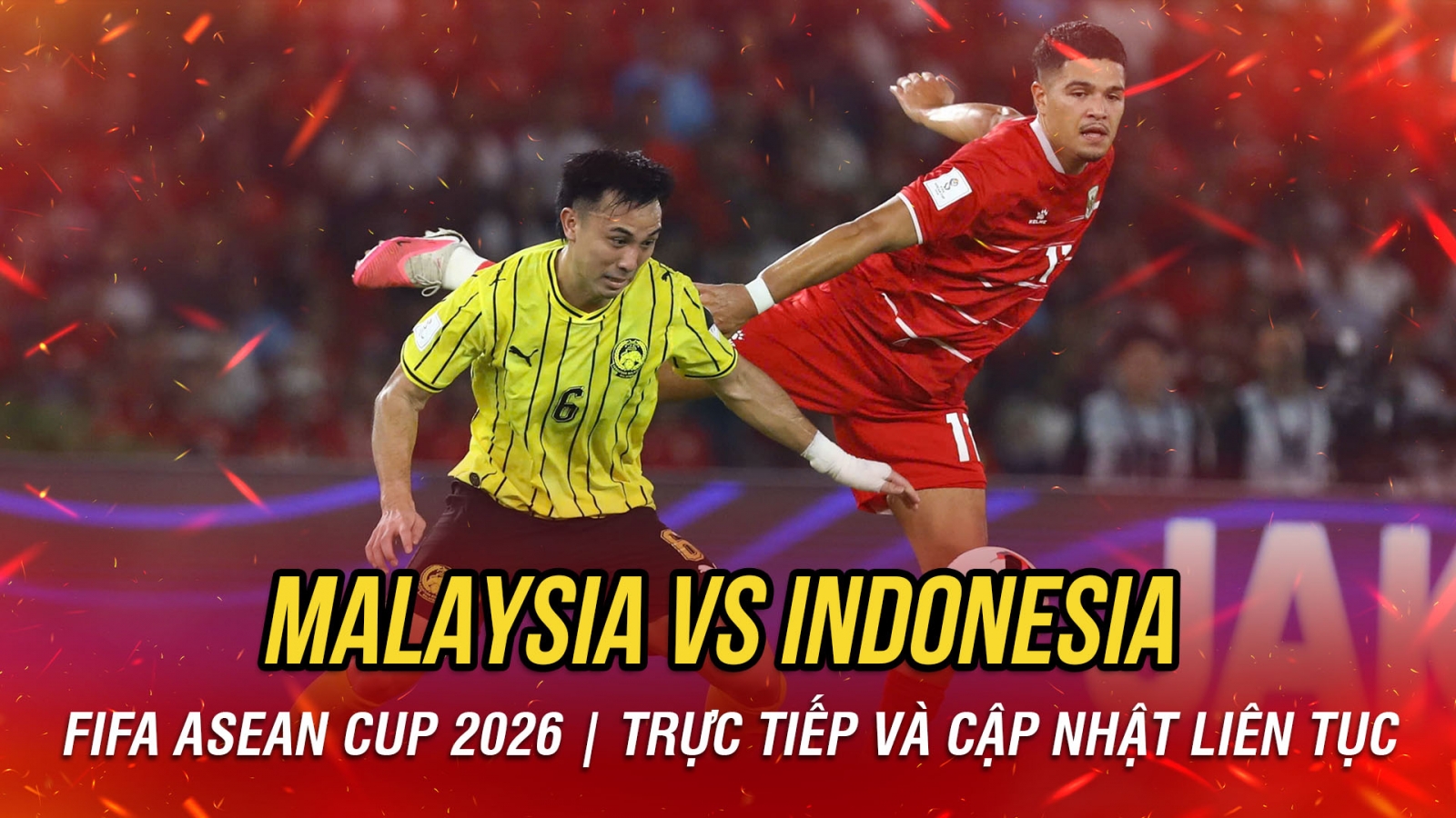 TRỰC TIẾP Malaysia 0-0 Indonesia: Thẻ đỏ trực tiếp, chủ nhà còn 10 người