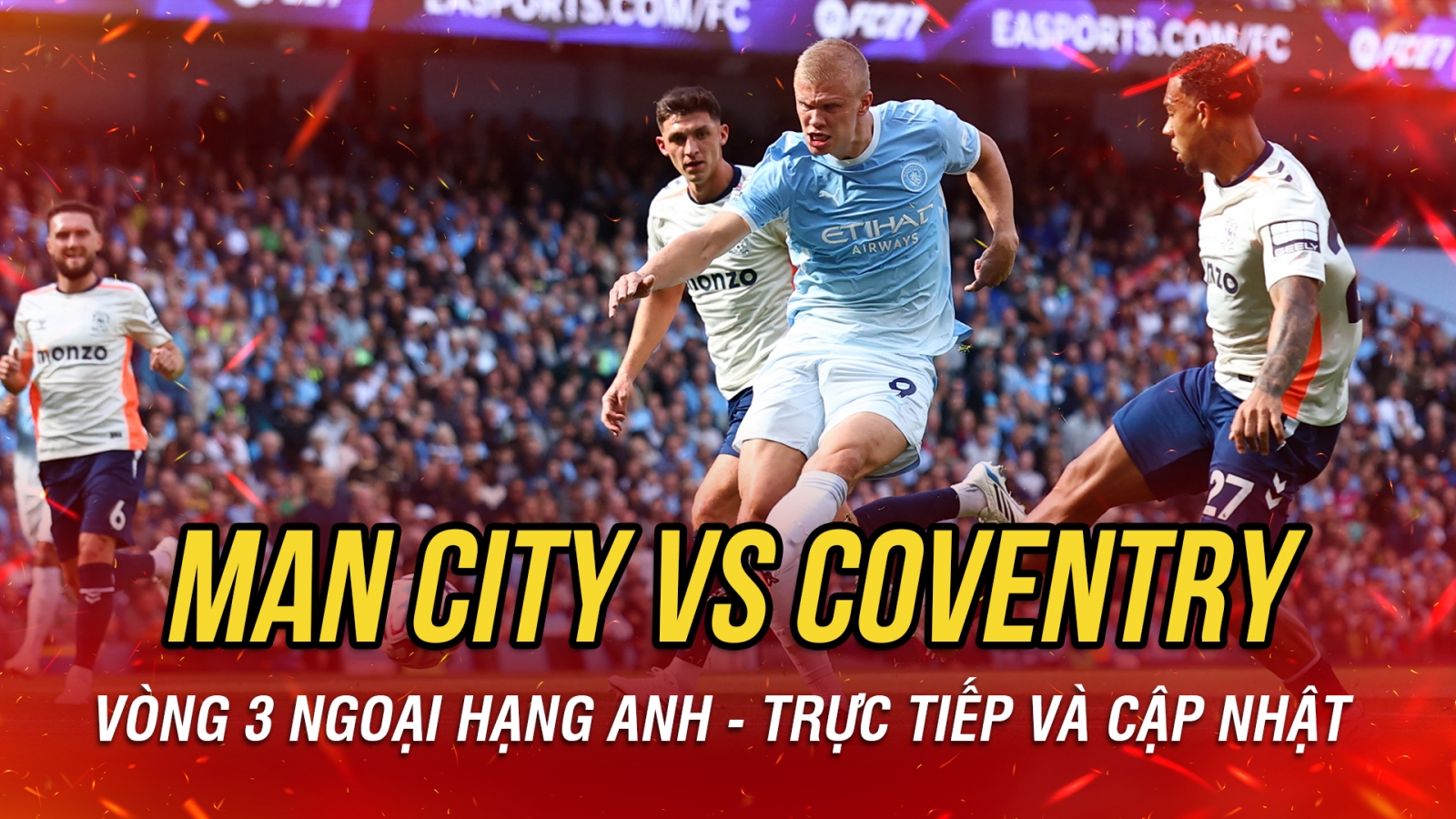 Trực tiếp Man City 1-0 Coventry vòng 3 Ngoại hạng Anh 2026/2027