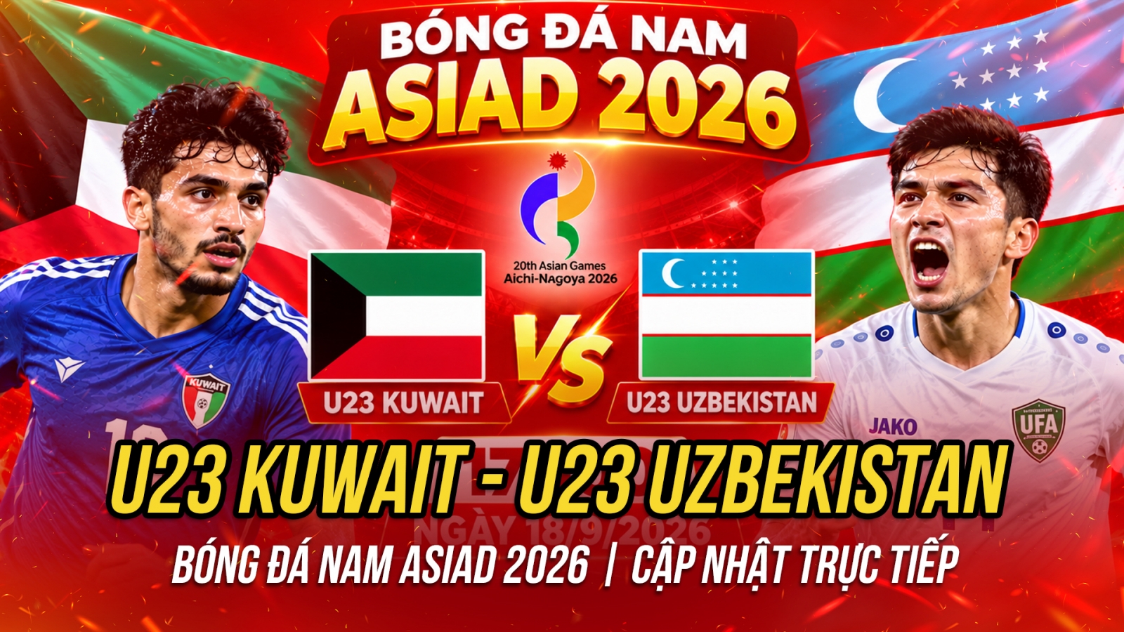 Trực tiếp U23 Kuwait - U23 Uzbekistan: Vé sớm tứ kết ASIAD 2026?