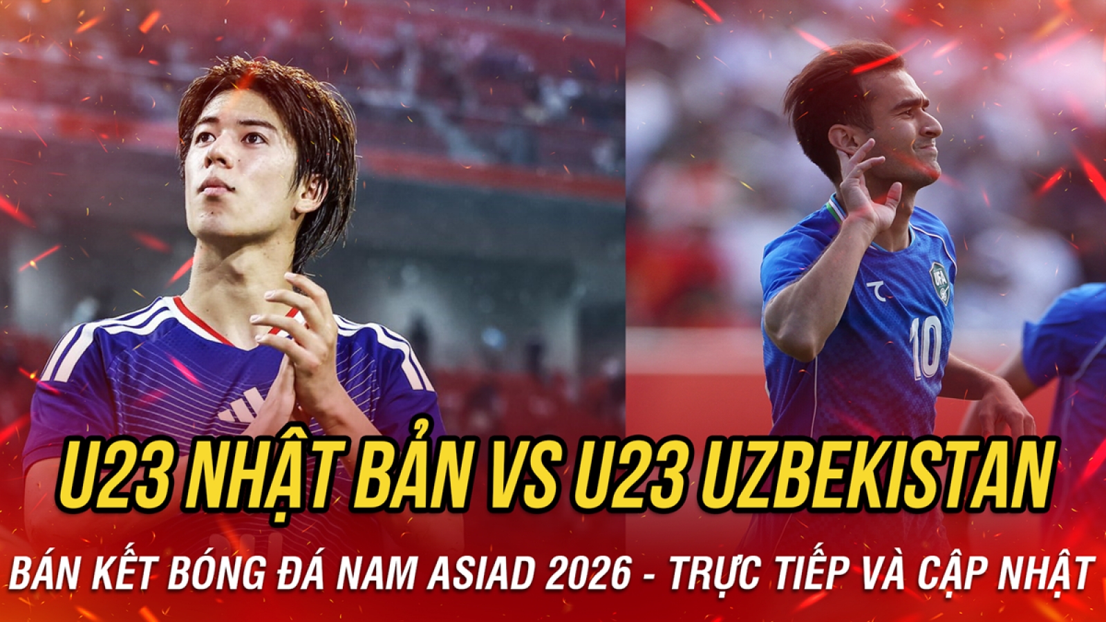 Trực tiếp U23 Nhật Bản vs U23 Uzbekistan bán kết bóng đá nam ASIAD 2026
