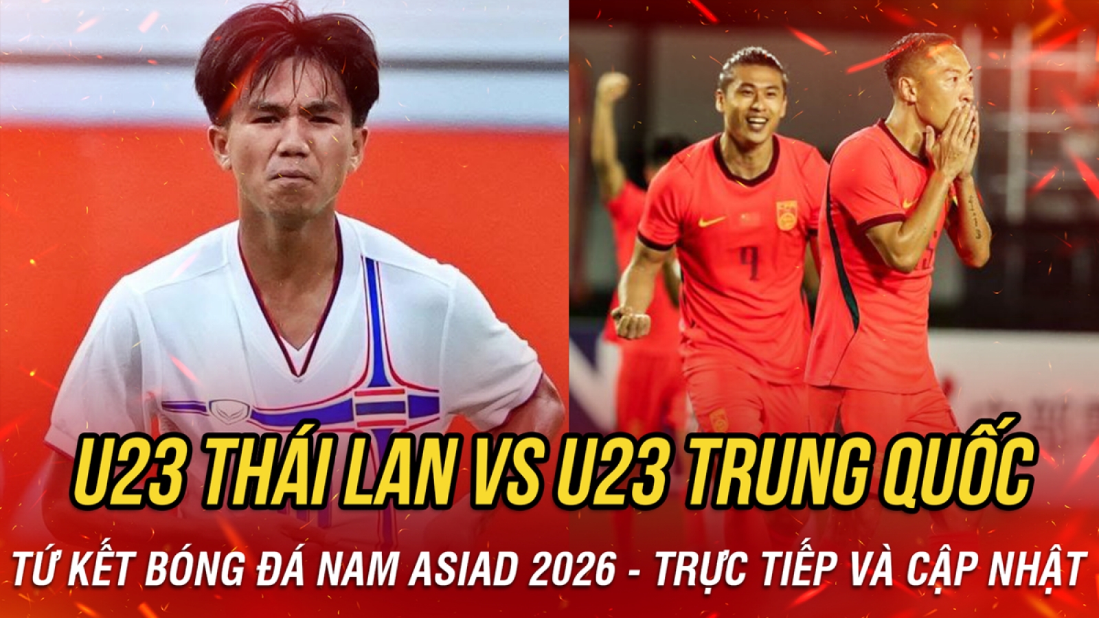 Trực tiếp U23 Thái Lan vs U23 Trung Quốc tứ kết bóng đá nam ASIAD 2026