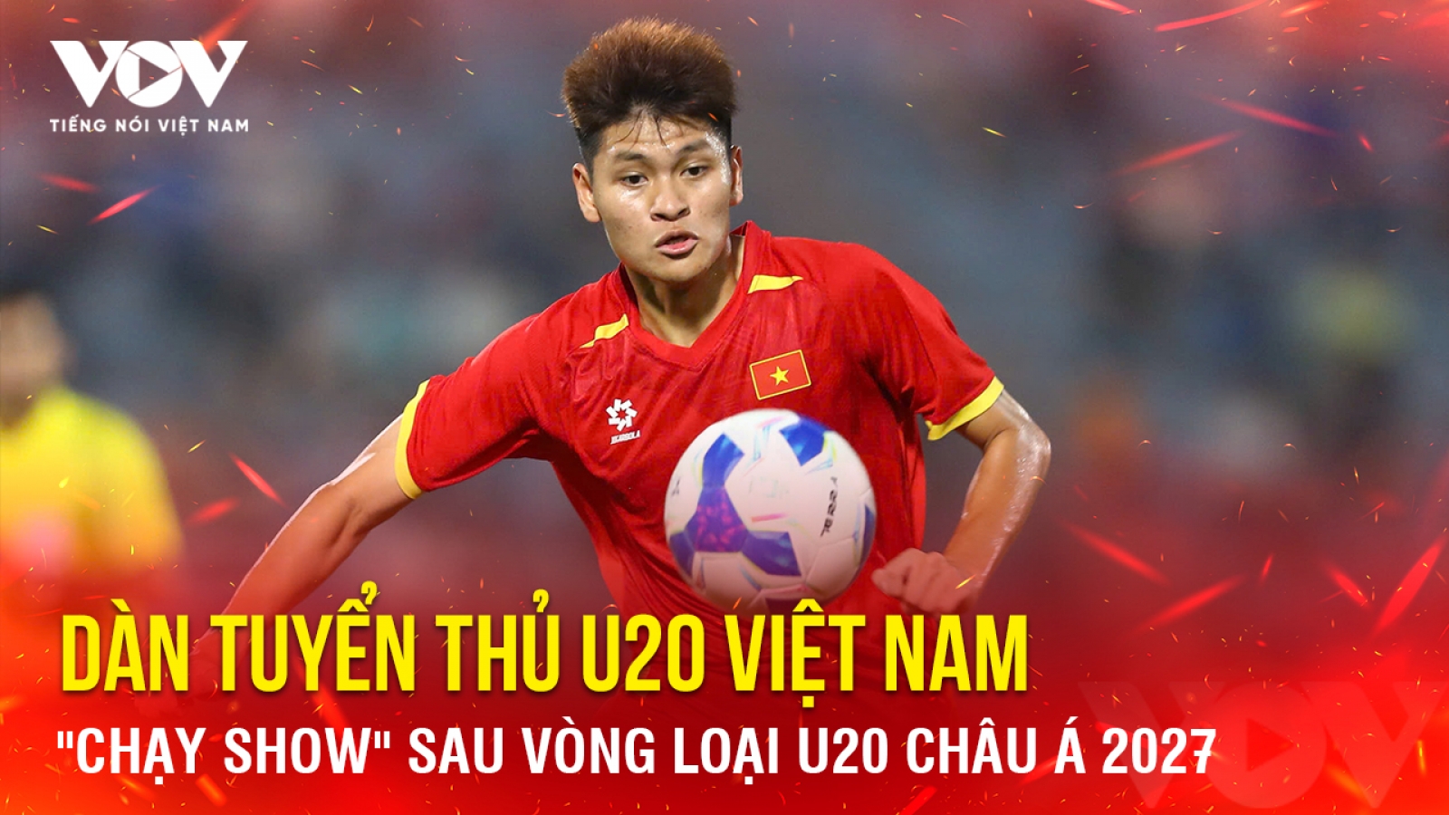 Tin bóng đá 7-9: Dàn tuyển thủ U20 Việt Nam "chạy show" sau vòng loại U20 châu Á