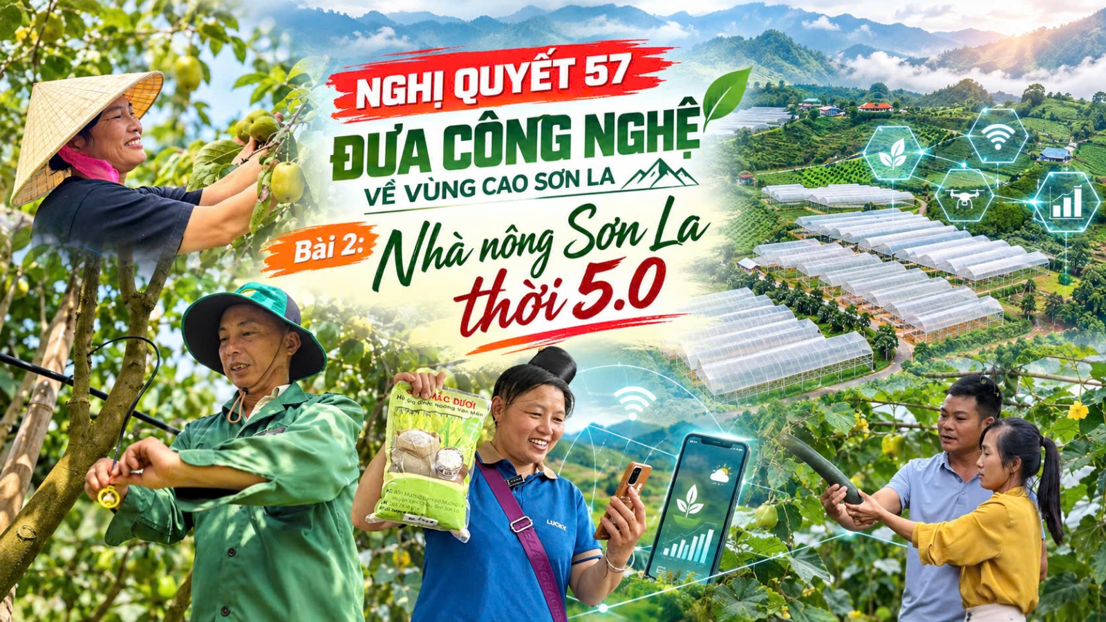 Nghị quyết 57 đưa công nghệ về vùng cao Sơn La: Nhà nông thời 5.0