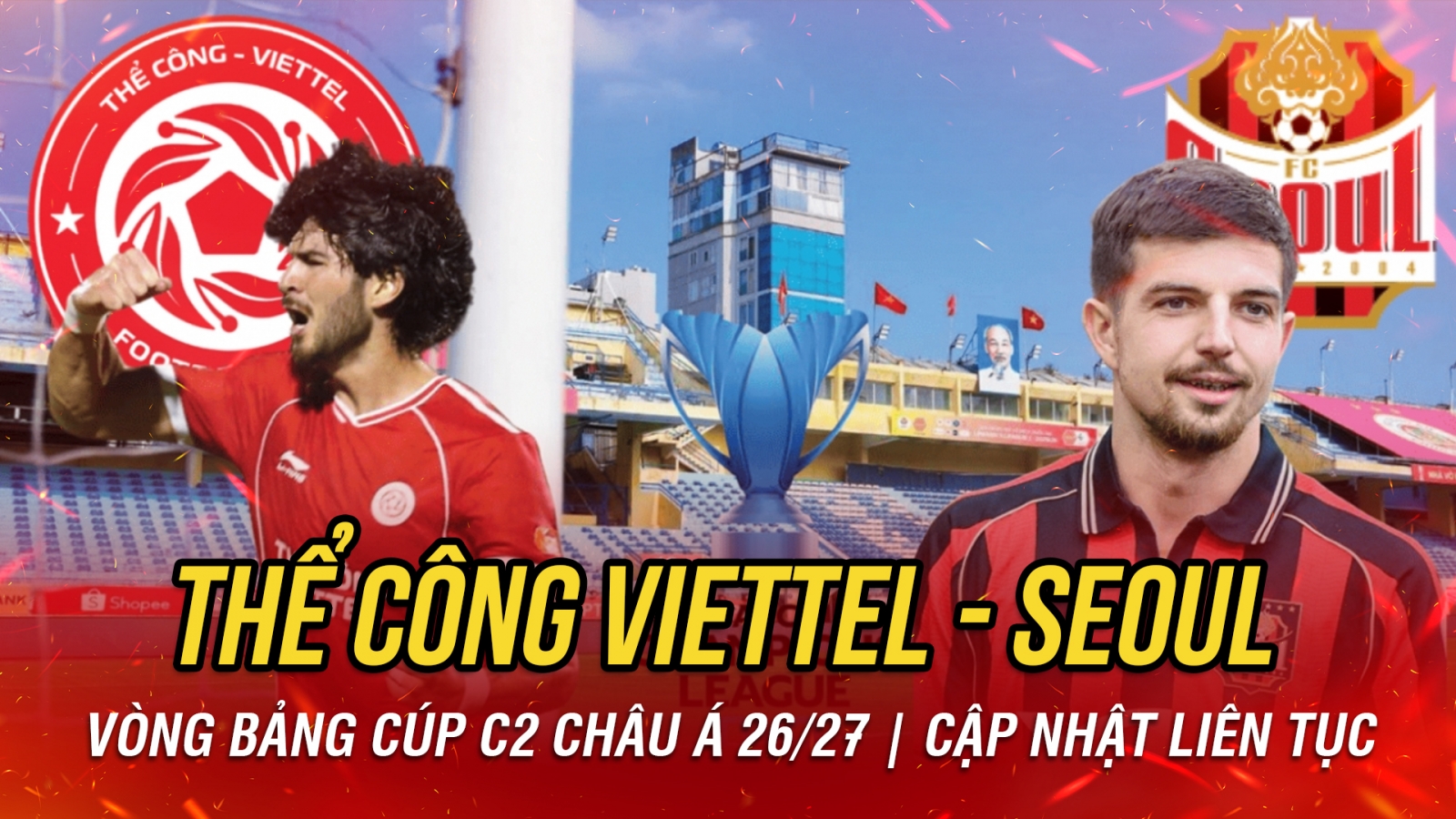 Trực tiếp Thể Công Viettel vs Seoul cúp C2 châu Á 2026/27: Chiến thắng đầu tiên?