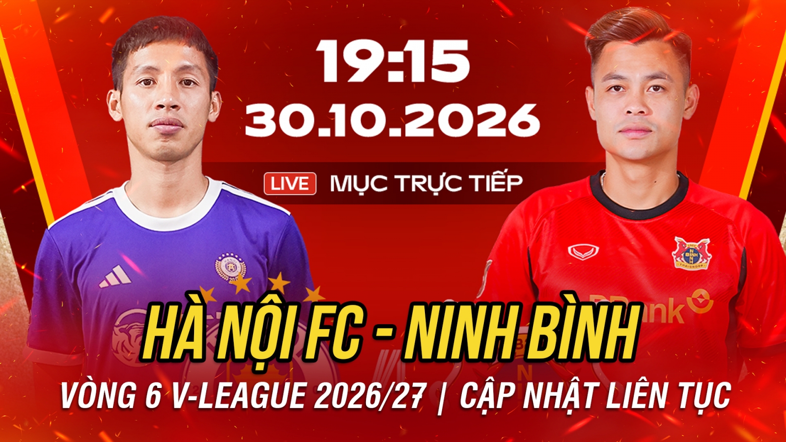 Trực tiếp Hà Nội FC vs Ninh Bình vòng 6 V-League 2026/27: Đội bóng Thủ đô vượt khó