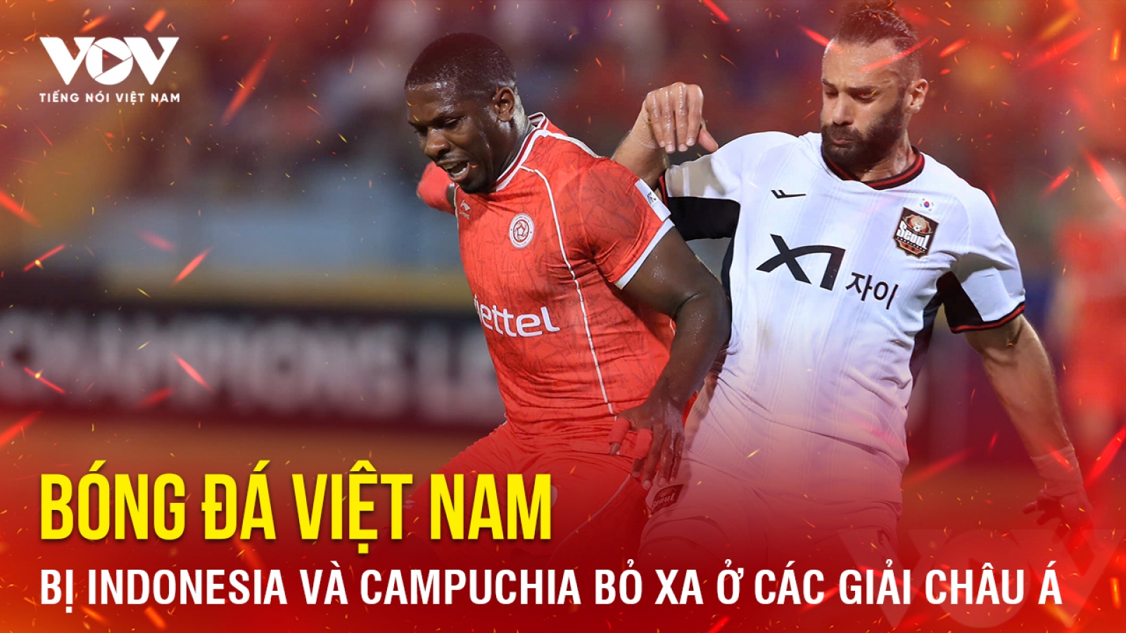 Tin bóng đá 30-10: Bóng đá Indonesia và Campuchia bỏ xa Việt Nam ở các giải châu Á