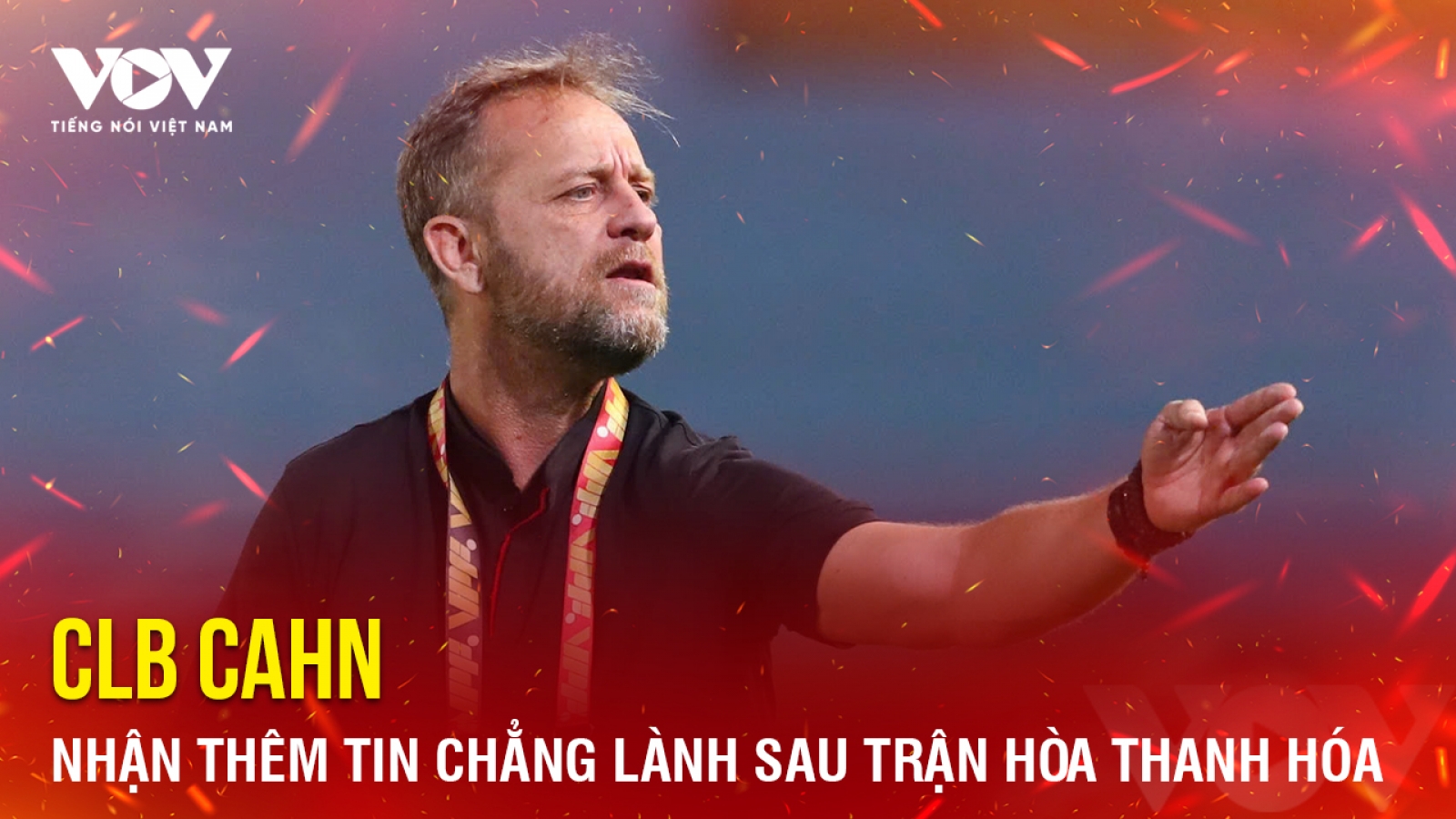 Tin bóng đá 23-10: CLB CAHN nhận thêm tin chẳng lành sau trận hòa Thanh Hóa