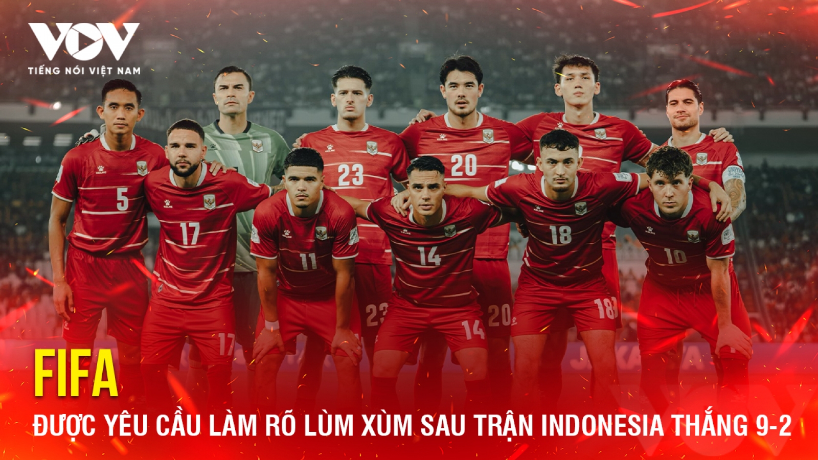 Tin bóng đá 2-10: FIFA được yêu cầu làm rõ lùm xùm sau trận Indonesia thắng 9-2
