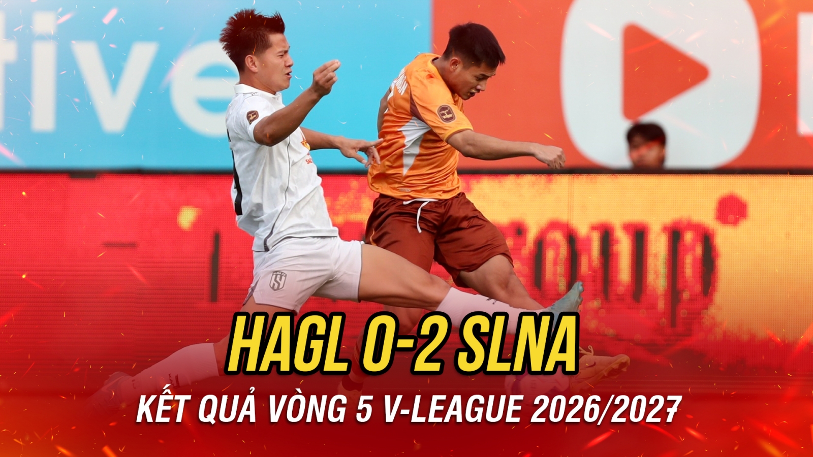 Thắng thuyết phục HAGL, SLNA tạm chiếm ngôi đầu bảng V-League 2026/2027