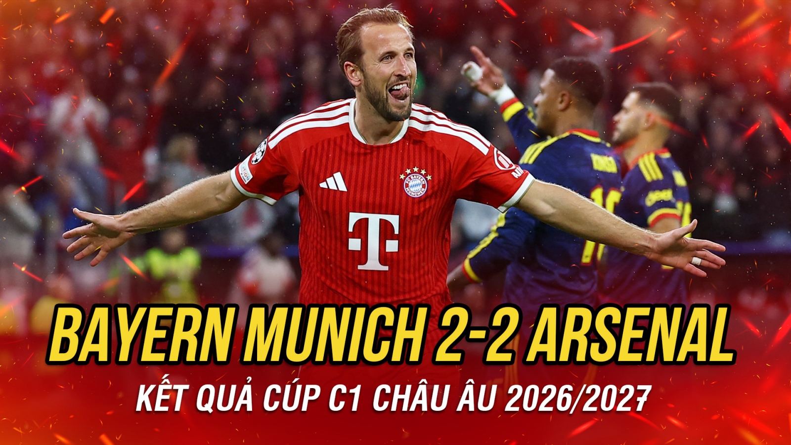 Kết quả Cúp C1 châu Âu: Bayern Munich hòa Arsenal sau màn rượt đuổi tỷ số
