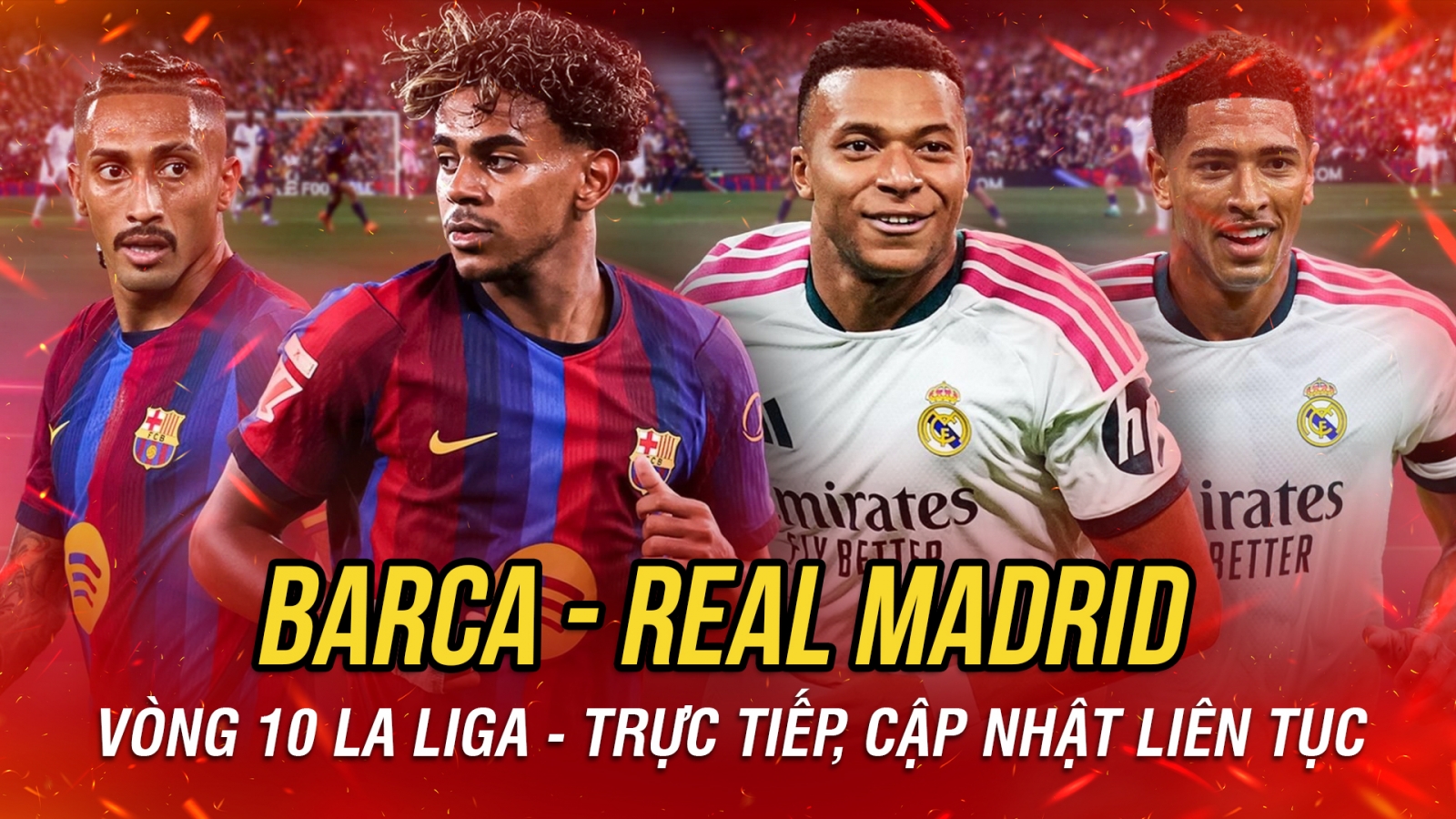 Trực tiếp Barca vs Real Madrid: Chờ đợi bữa tiệc bàn thắng ở Siêu kinh điển