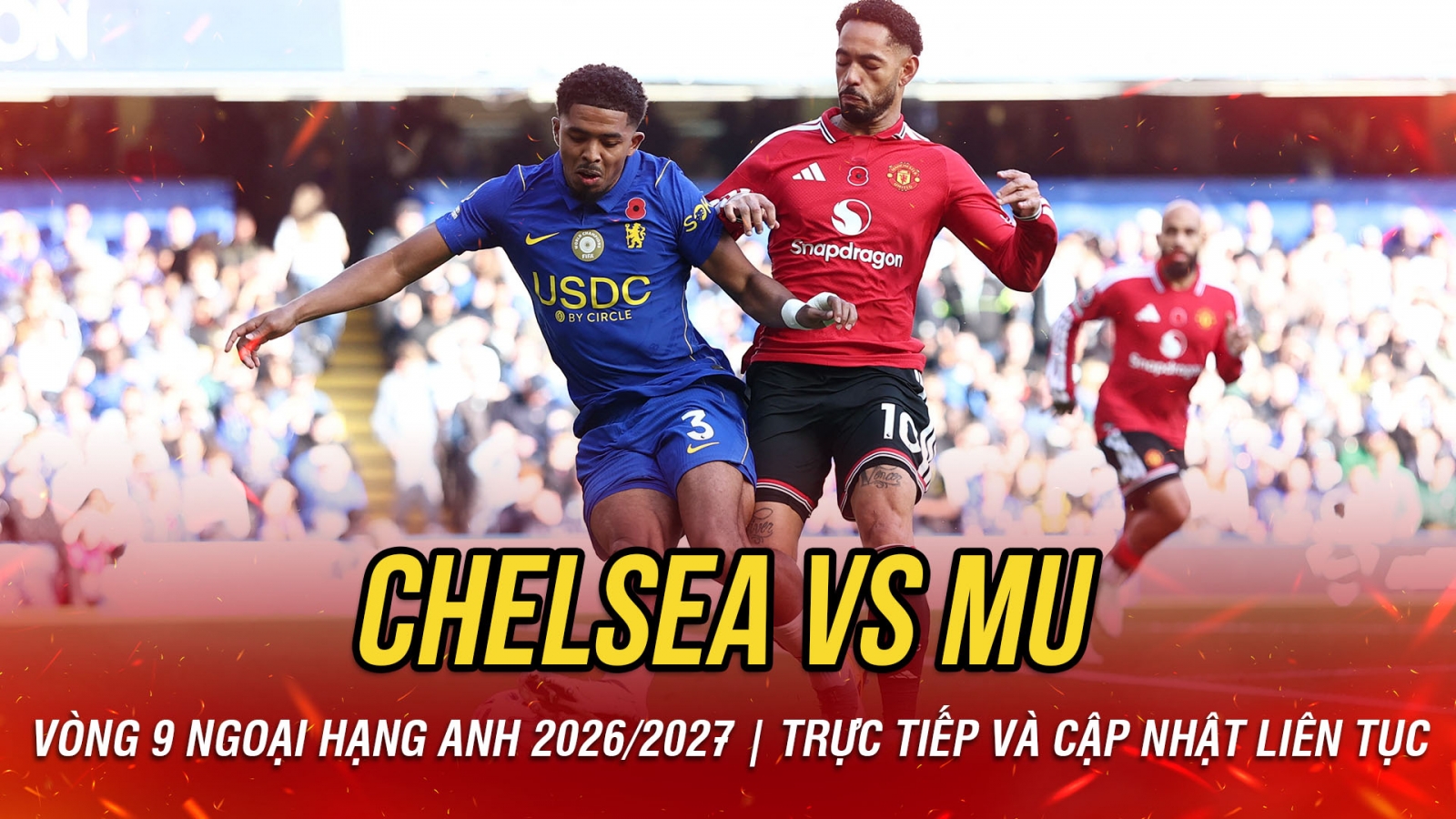 TRỰC TIẾP Chelsea 0-0 MU vòng 9 Ngoại hạng Anh: Đôi công rực lửa